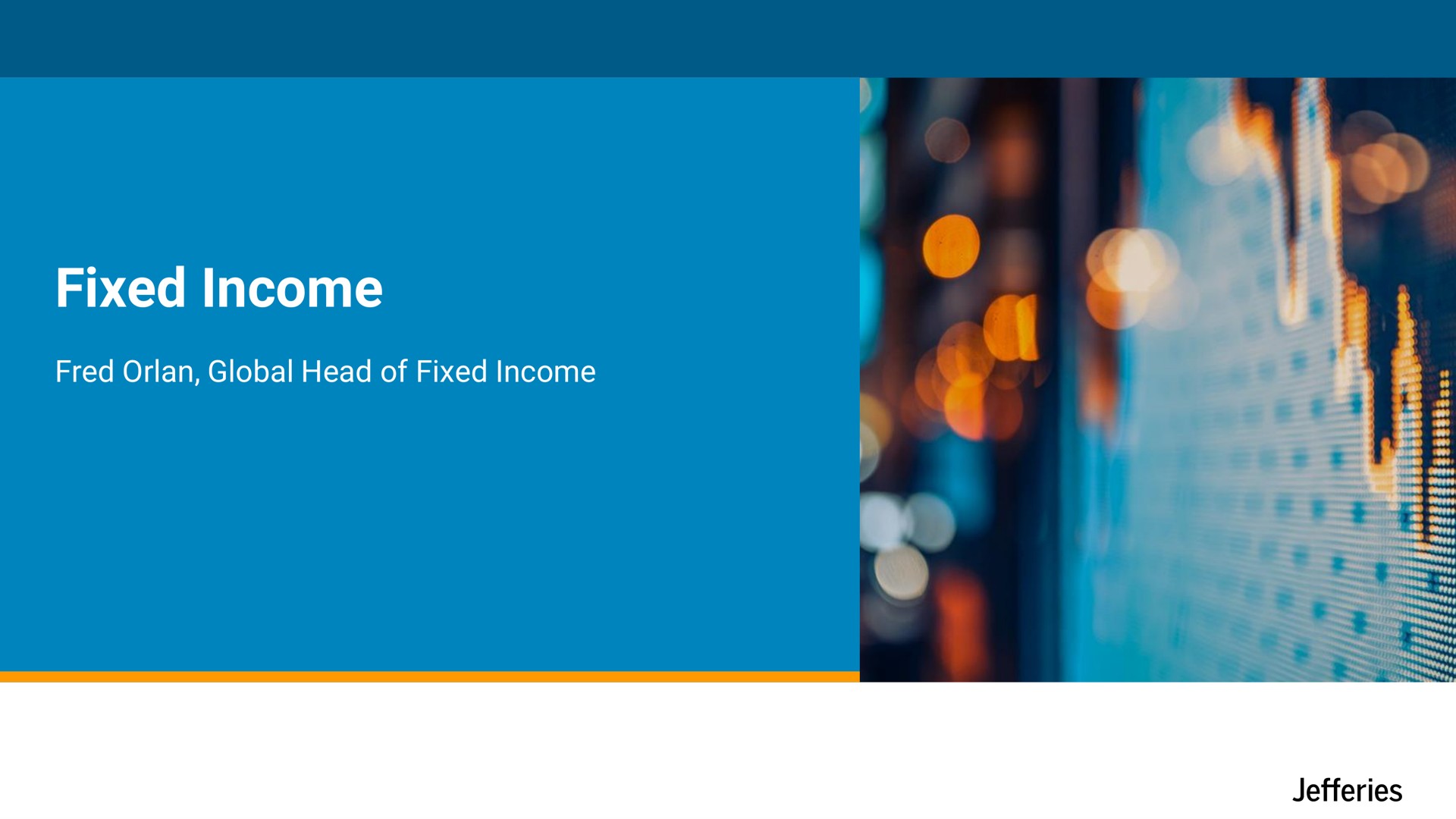 fixed income global head of fixed income | Jefferies Financial Group