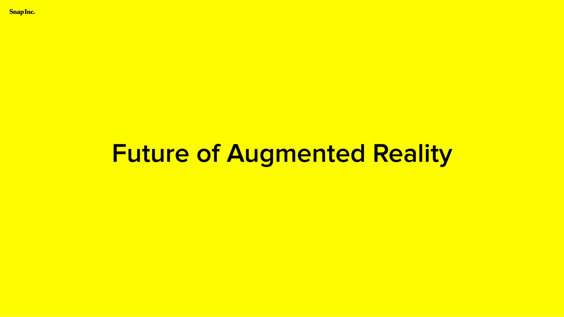 future of augmented reality | Snap Inc