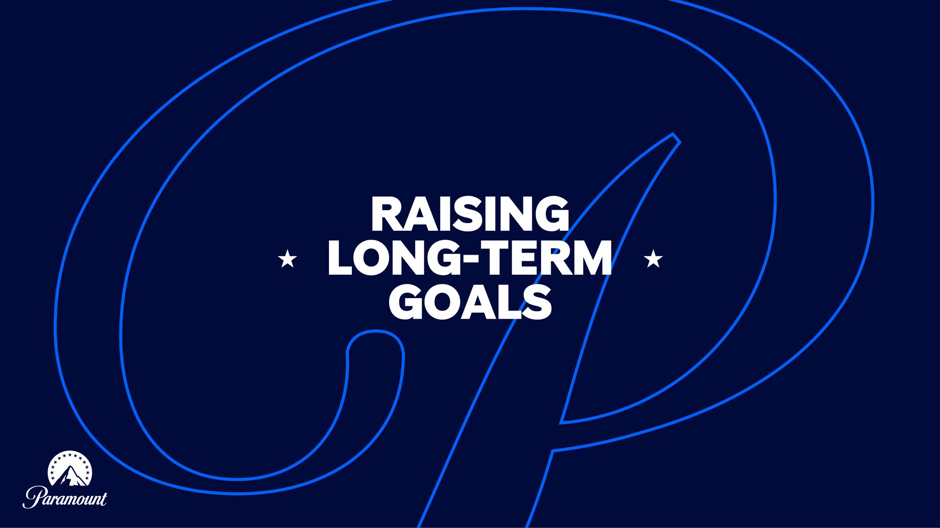raising long term goals | Paramount