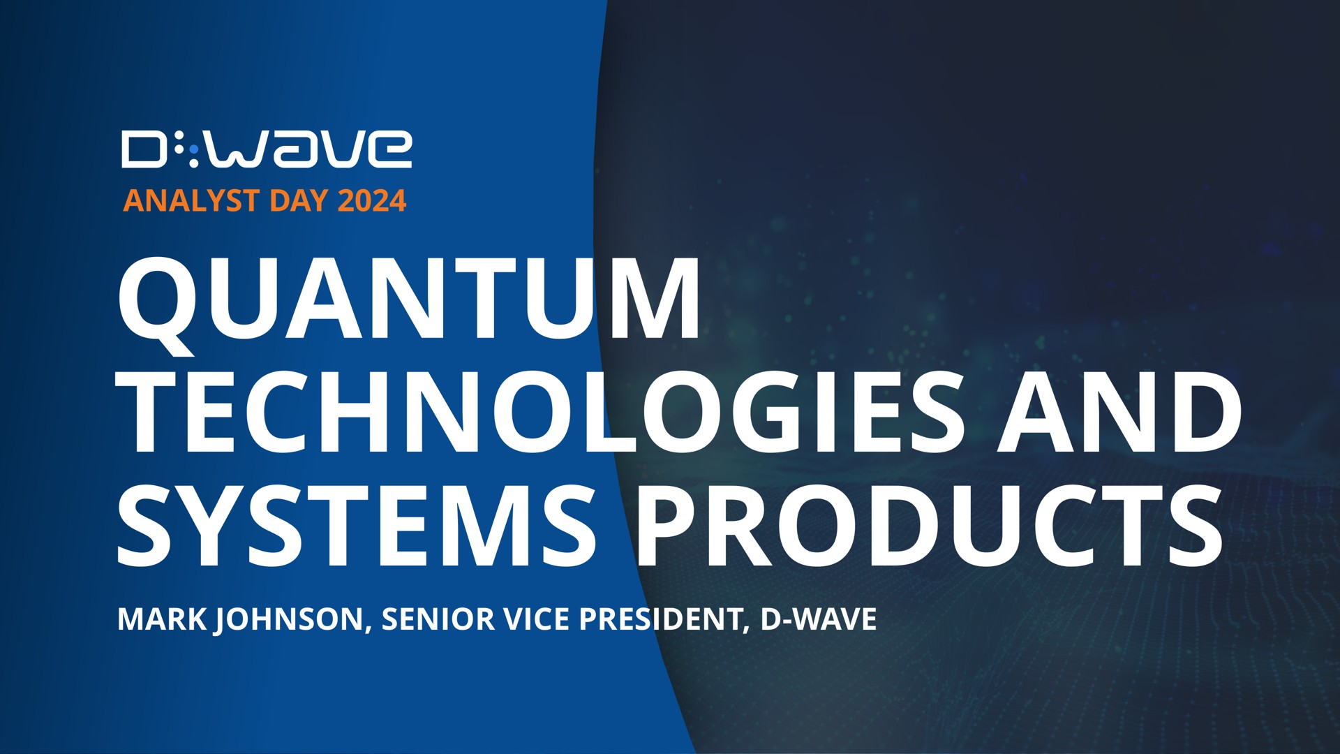 quantum technologies and systems products a | D-Wave