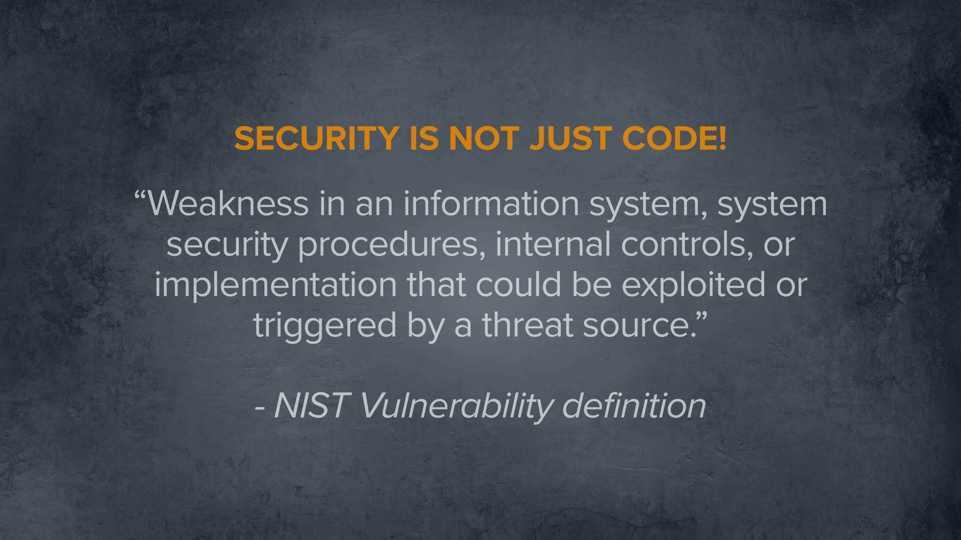 weakness in an information system system security procedures internal controls or implementation that could be exploited or triggered by a threat source vulnerability definition is not just code | a16z