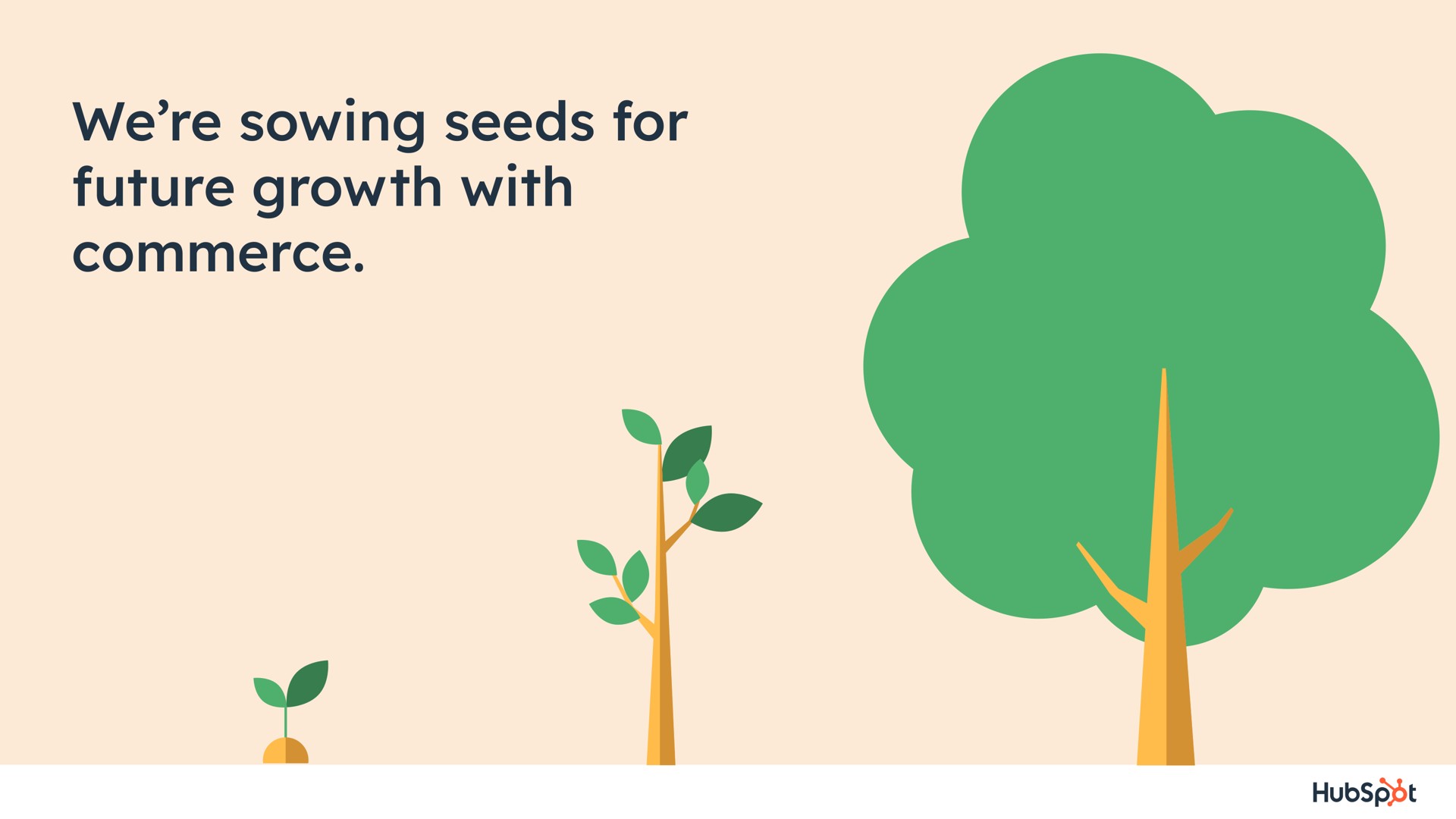 we sowing seeds for future growth with commerce | Hubspot