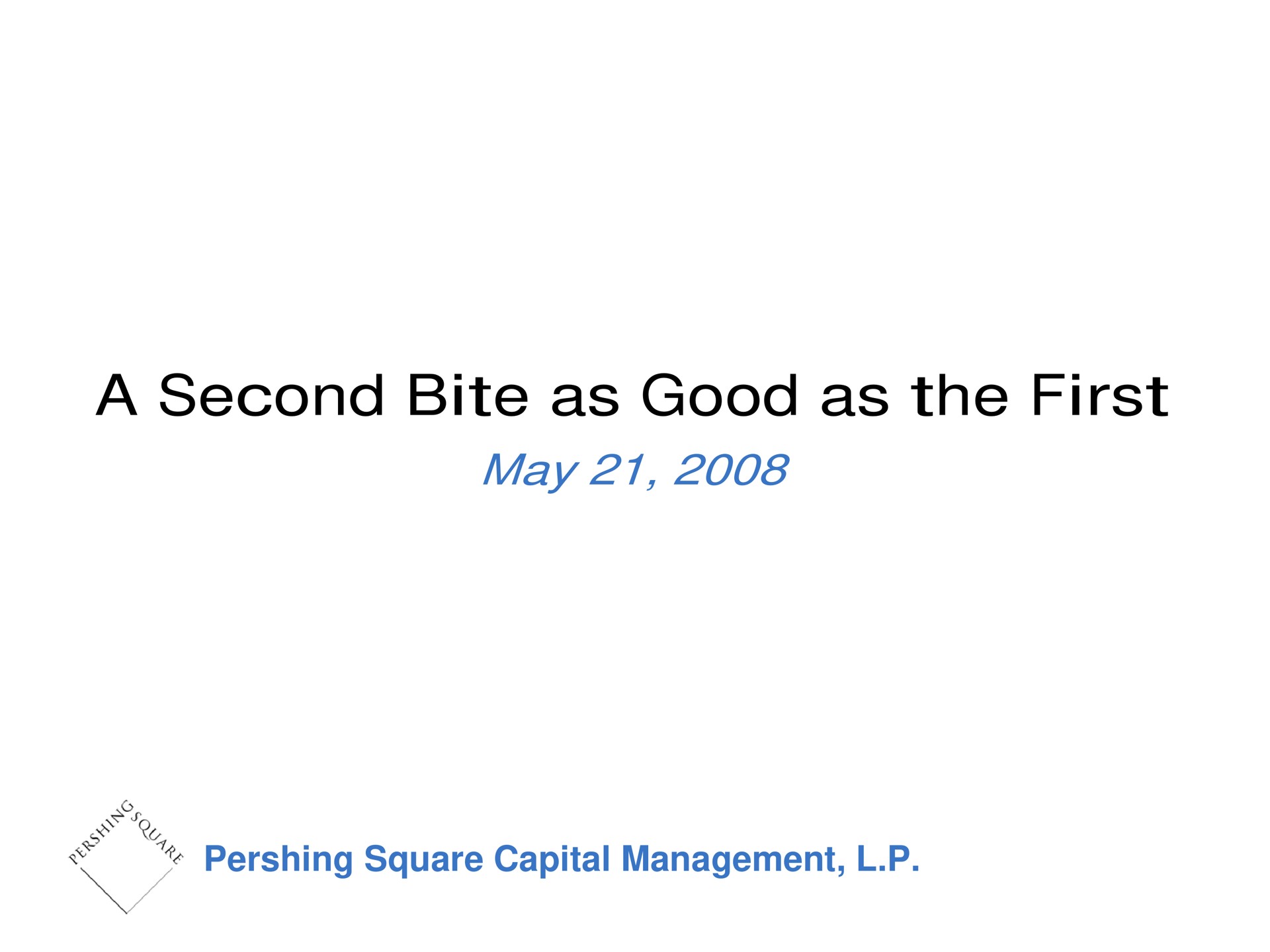 a second bite as good as the first may square capital management | Pershing Square