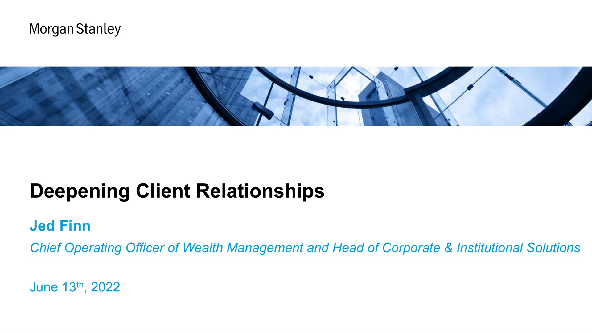 deepening client relationships jed morgan | Morgan Stanley