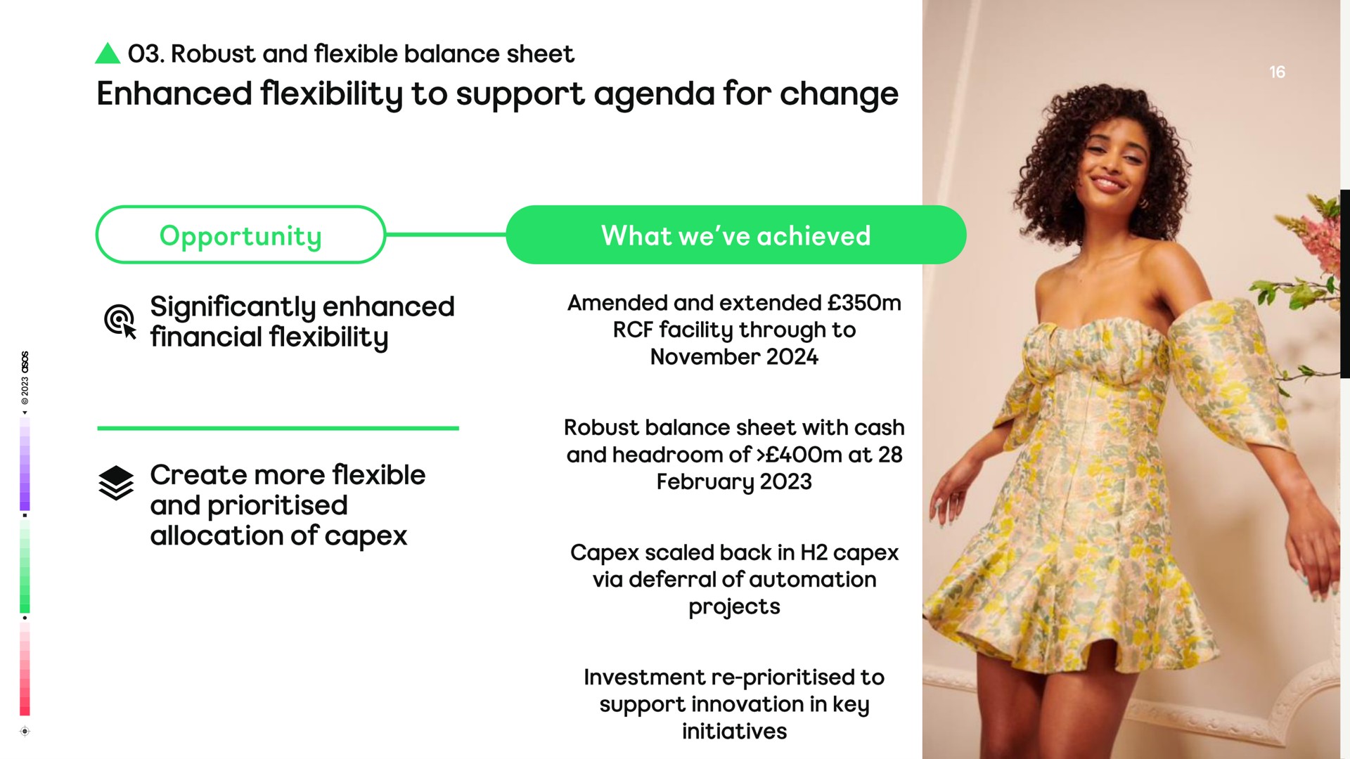 enhanced flexibility to support agenda for change financial flexibility through to | Asos