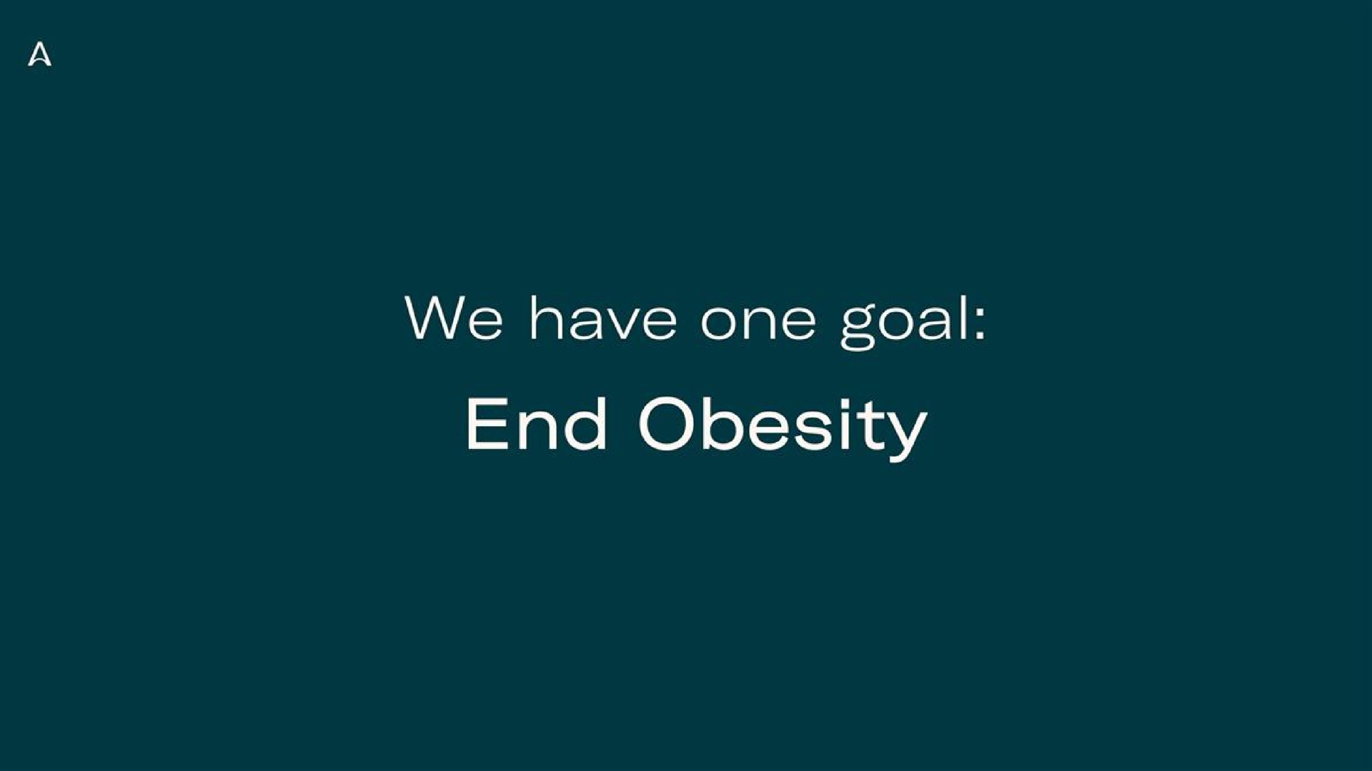we have one goal end obesity | Allurion