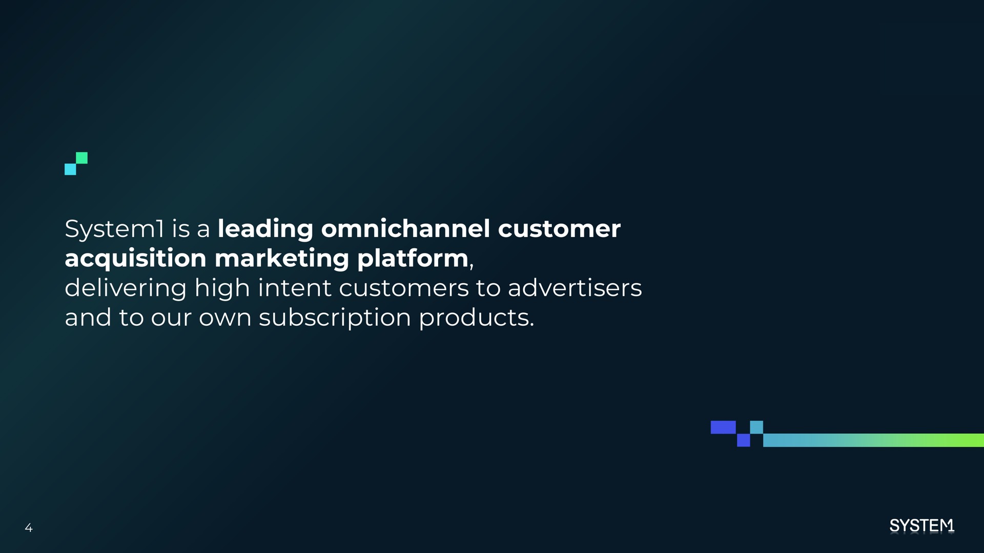 system is a leading customer acquisition marketing platform delivering high intent customers to advertisers and to our own subscription products | System1