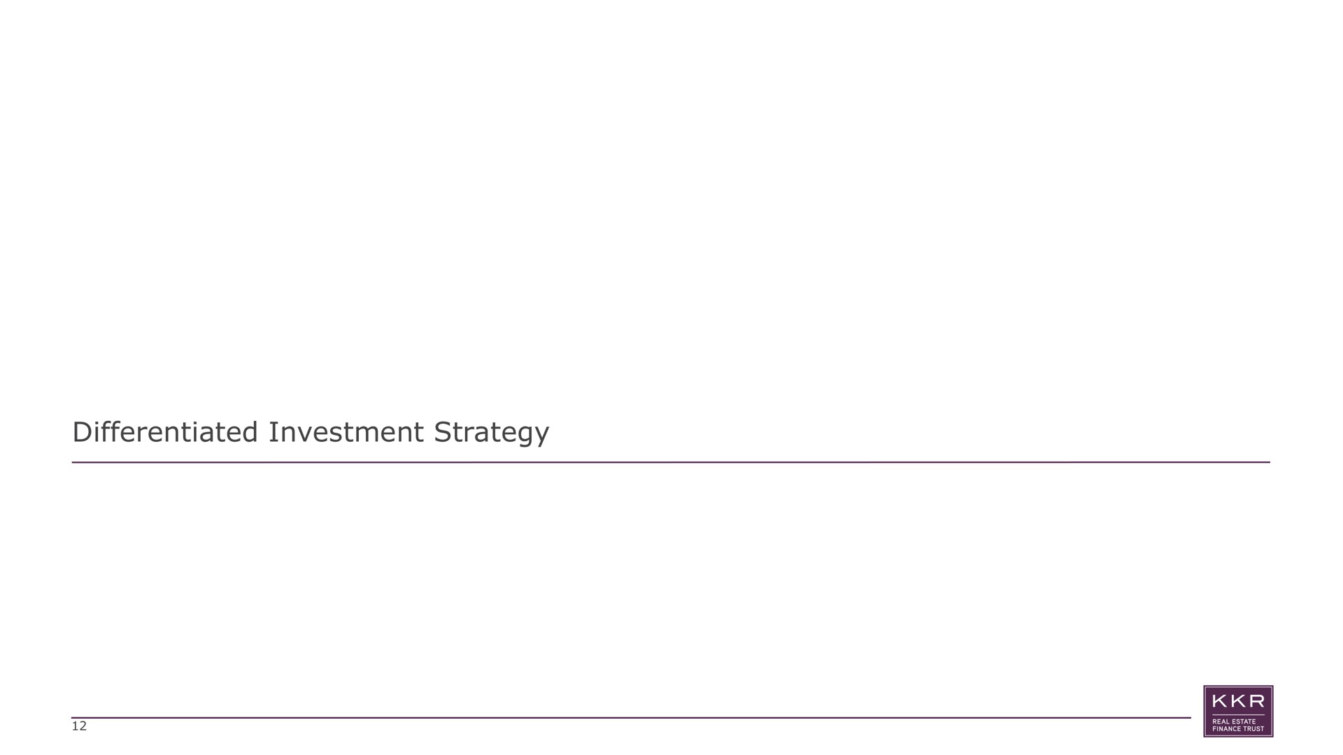 differentiated investment strategy | KKR Real Estate Finance Trust