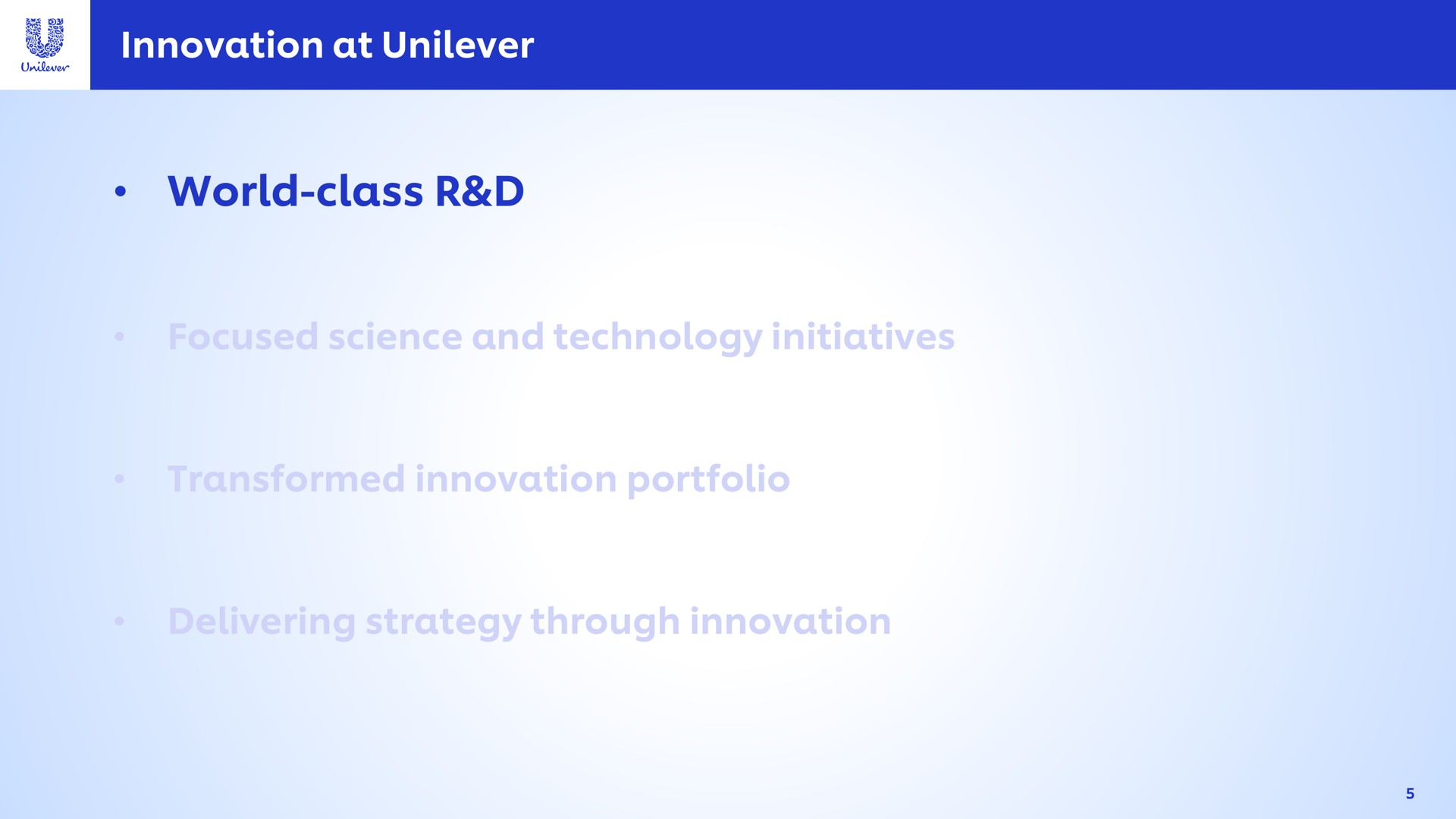 innovation at world class focused science and technology initiatives transformed innovation portfolio delivering strategy through innovation i | Unilever