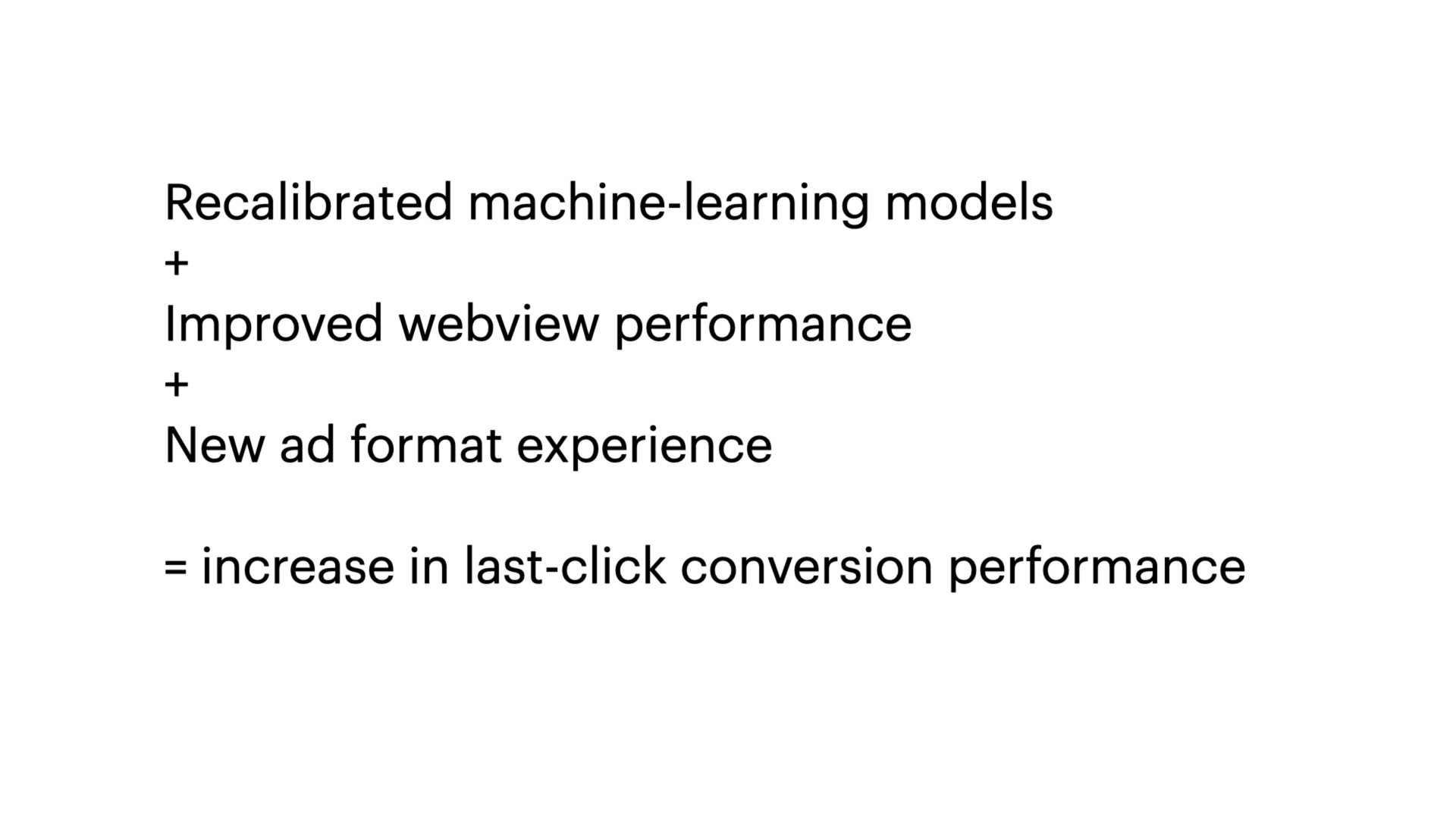 machine learning models improved performance new format experience increase in last click conversion performance | Snap Inc
