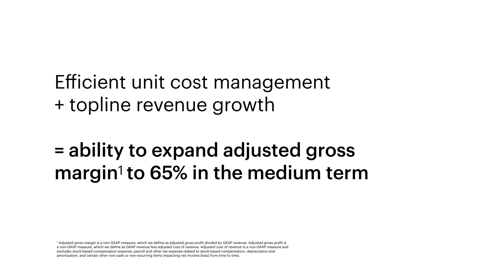 efficient unit cost management topline revenue growth ability to expand adjusted gross margin to in the medium term margin | Snap Inc
