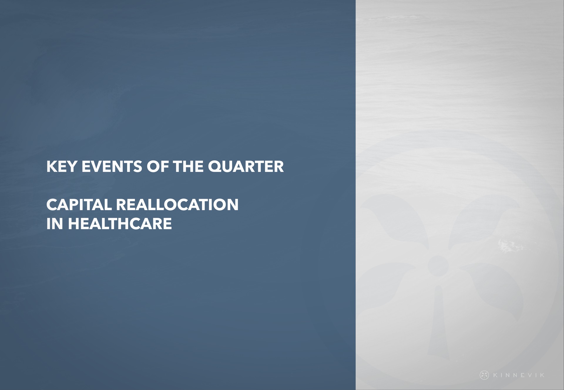 key events of the quarter capital reallocation in | Kinnevik