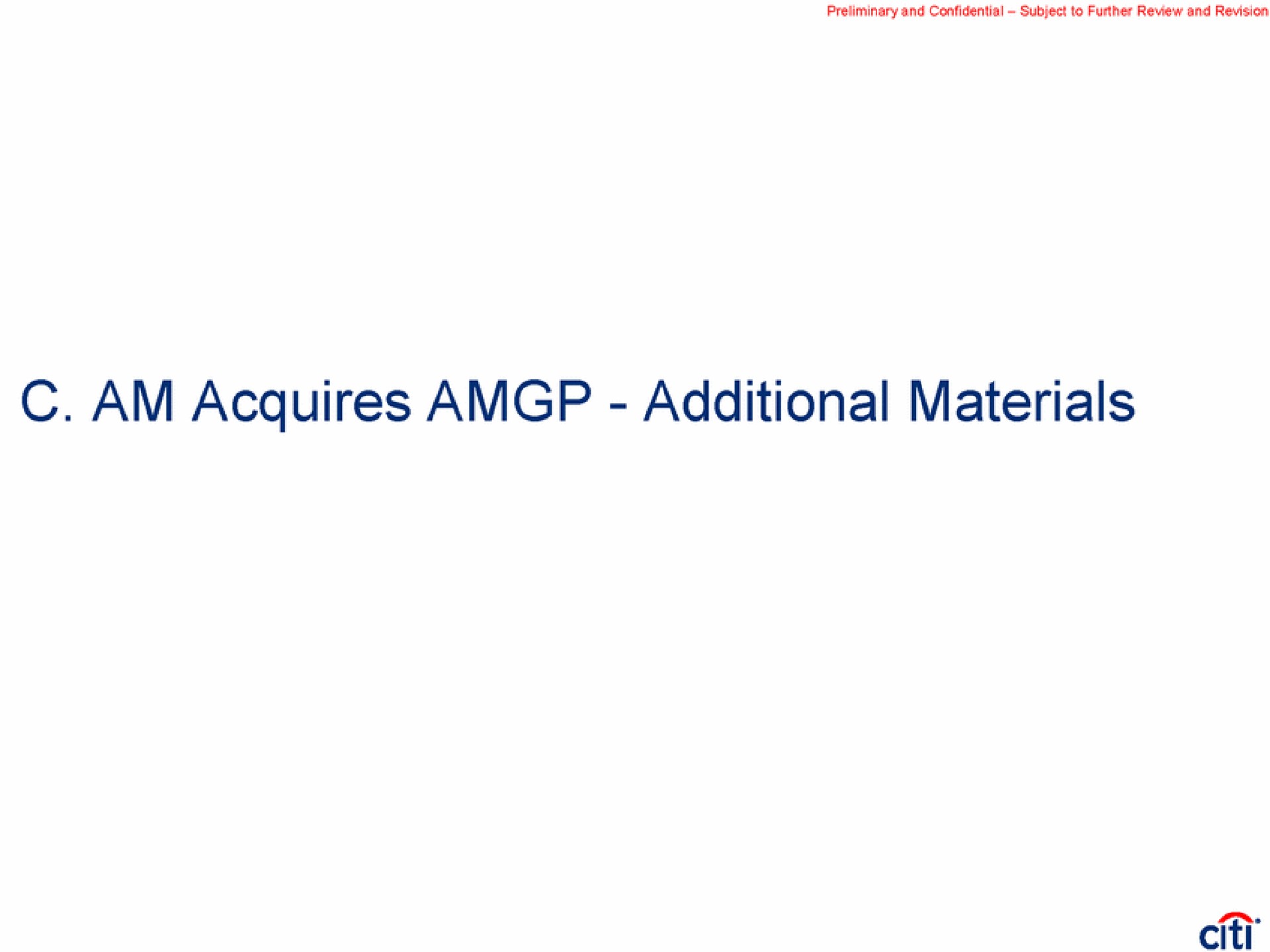 am acquires additional materials | Citi