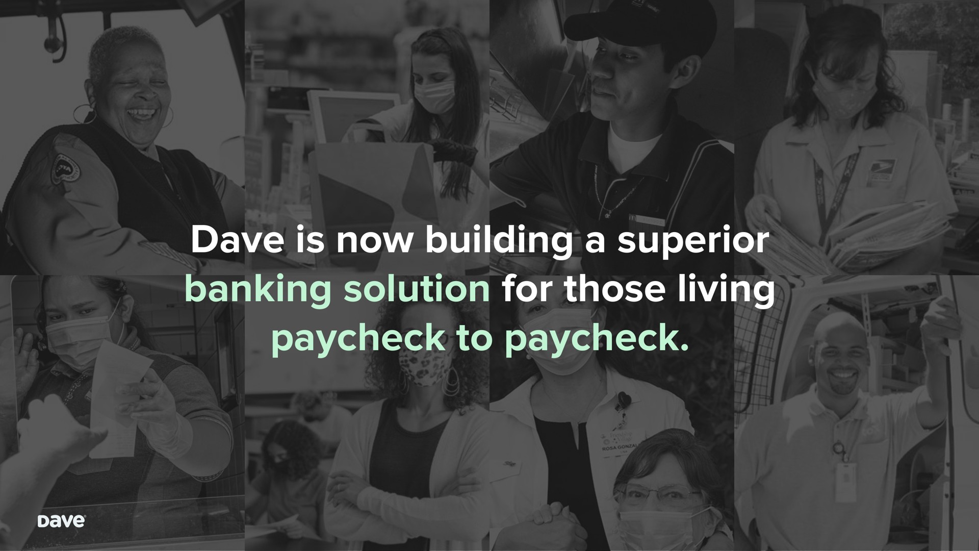 is now building a superior banking solution for those living to | Dave