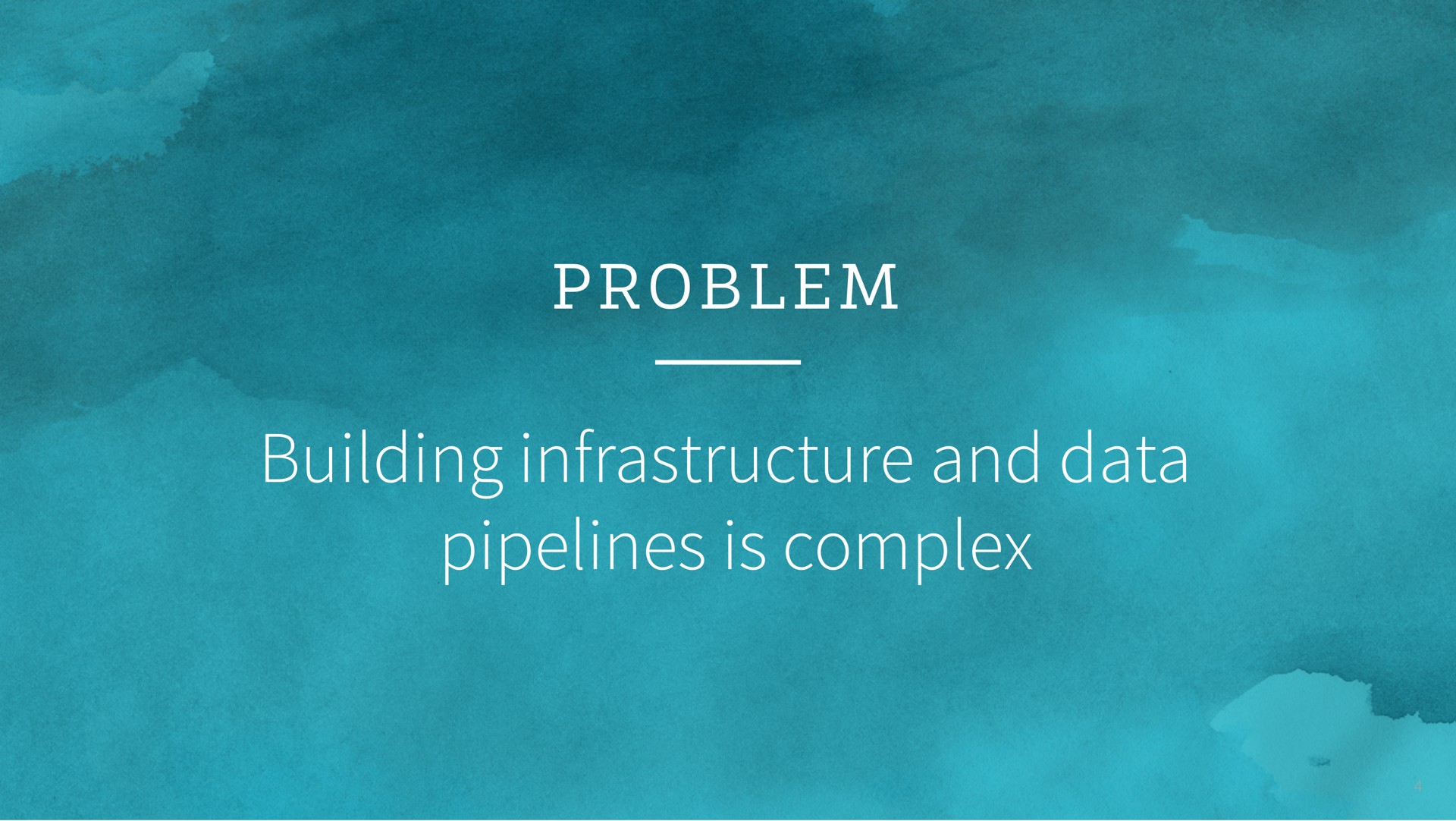 problem building infrastructure and data pipelines is complex | Databricks