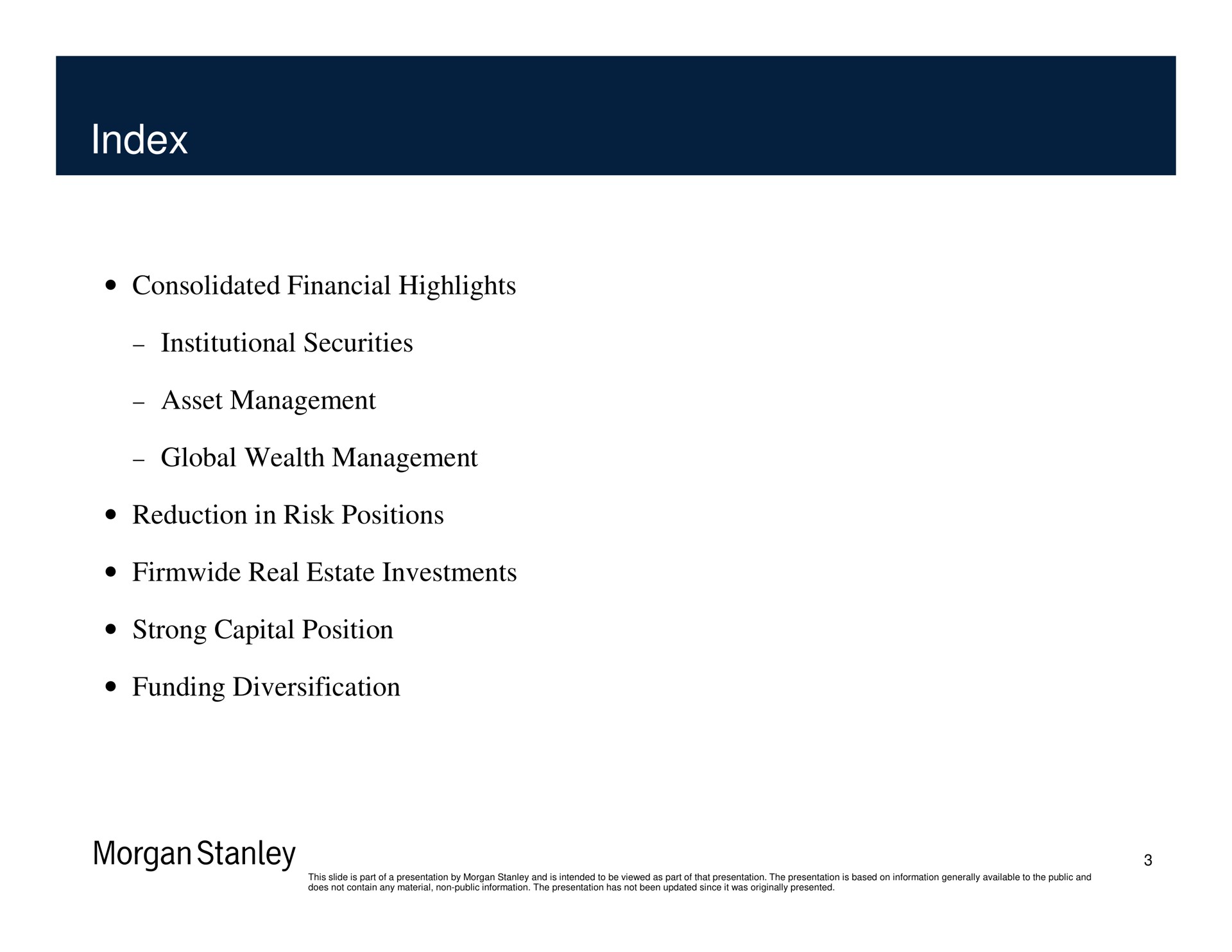 index consolidated financial highlights institutional securities asset management global wealth management reduction in risk positions real estate investments strong capital position funding diversification morgan | Morgan Stanley