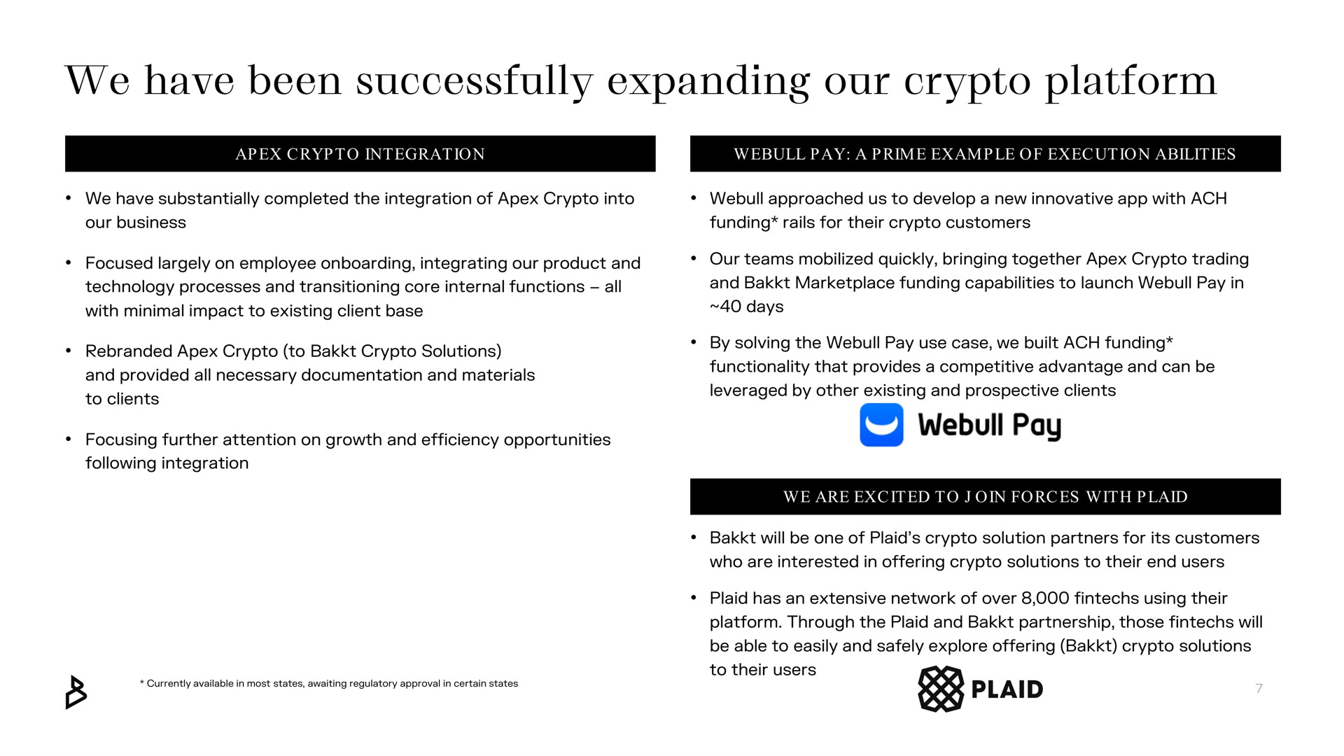 we have been successfully expanding our platform pay | Bakkt