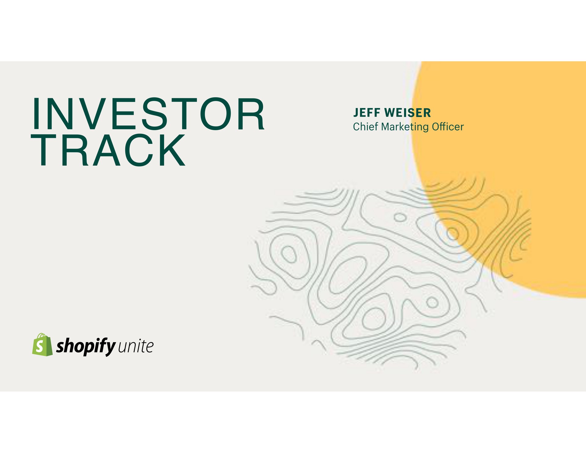investor track jeff chief marketing officer unite | Shopify