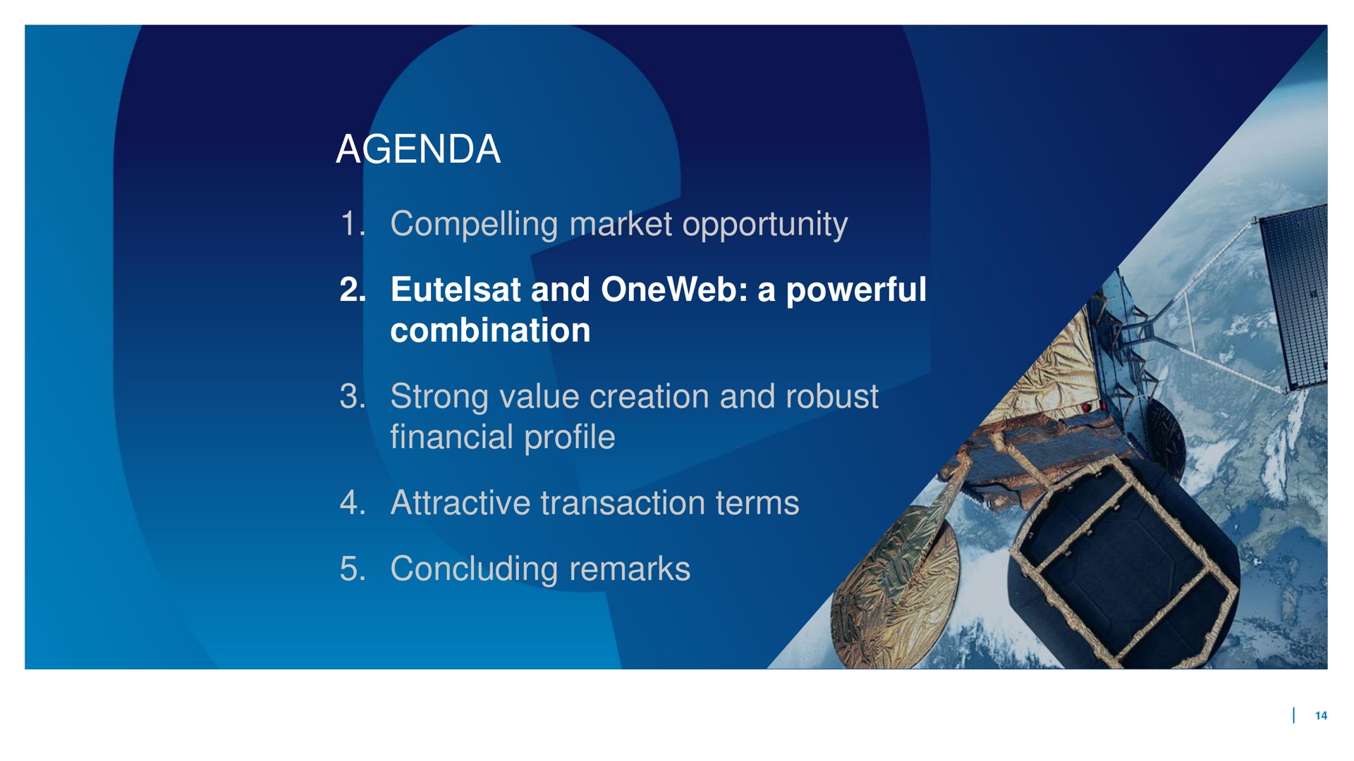 agenda compelling market opportunity and a powerful combination strong value creation and robust financial profile attractive transaction terms concluding remarks | Eutelsat