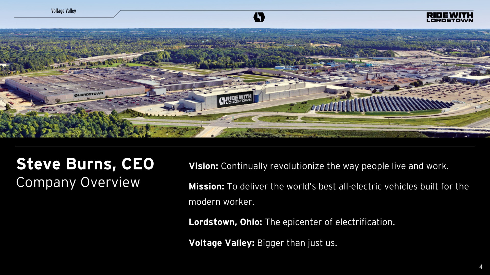 burns company overview vision continually revolutionize the way people live and work mission to deliver the world best all electric vehicles built for the modern worker the epicenter of electrification voltage valley bigger than just us ride with | Lordstown Motors