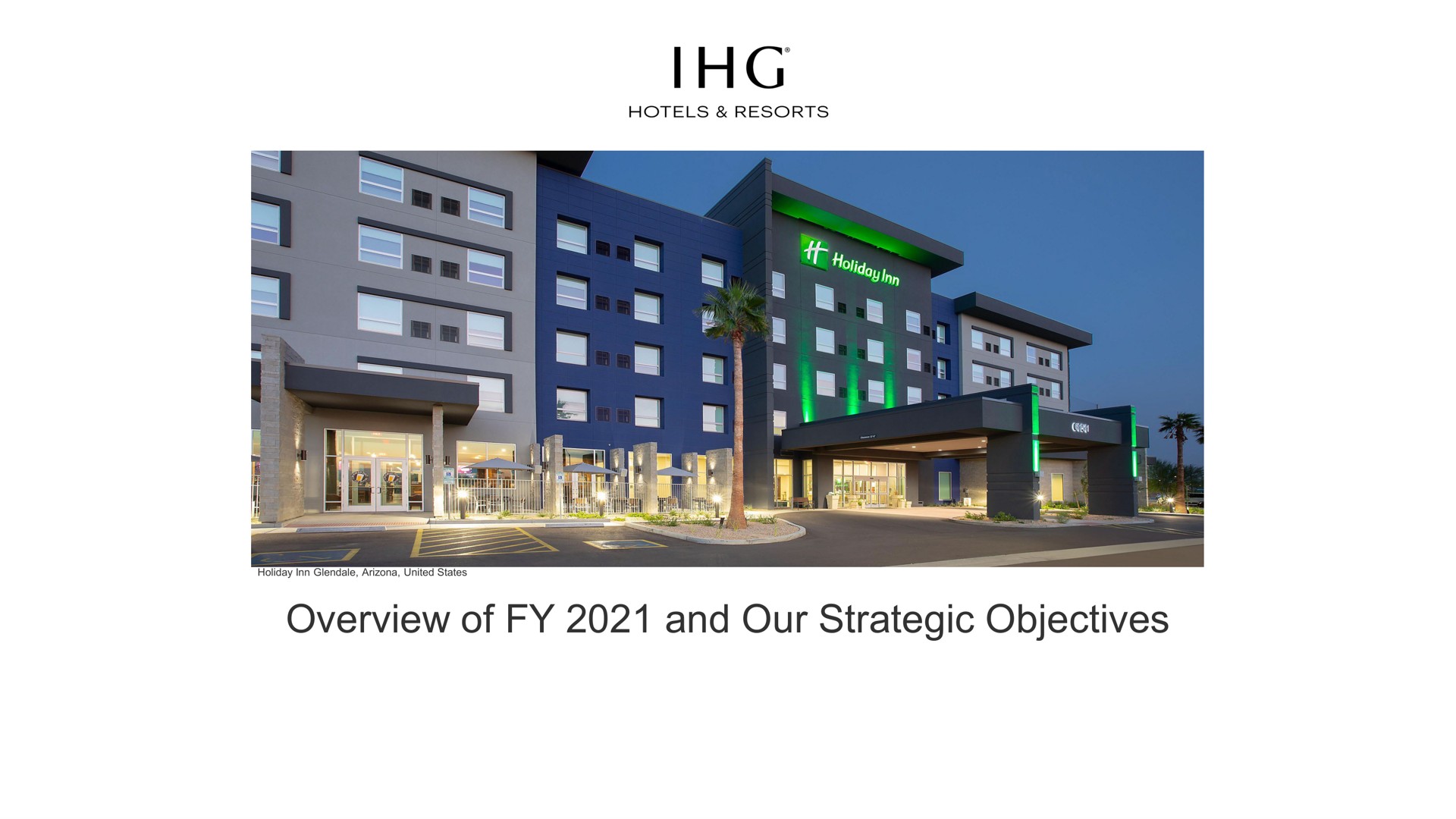 overview of and our strategic objectives | IHG Hotels