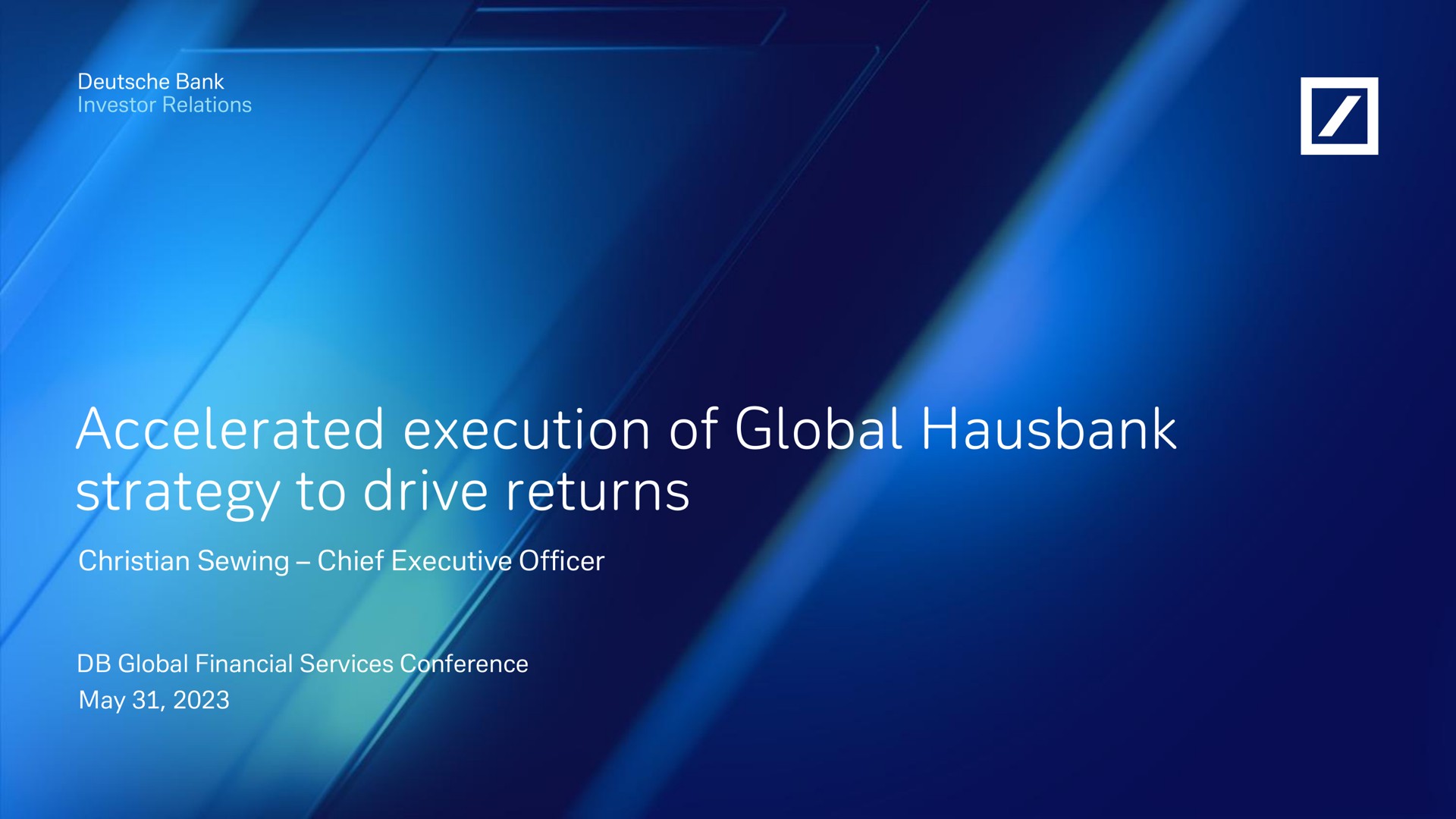accelerated execution of global strategy to drive returns | Deutsche Bank