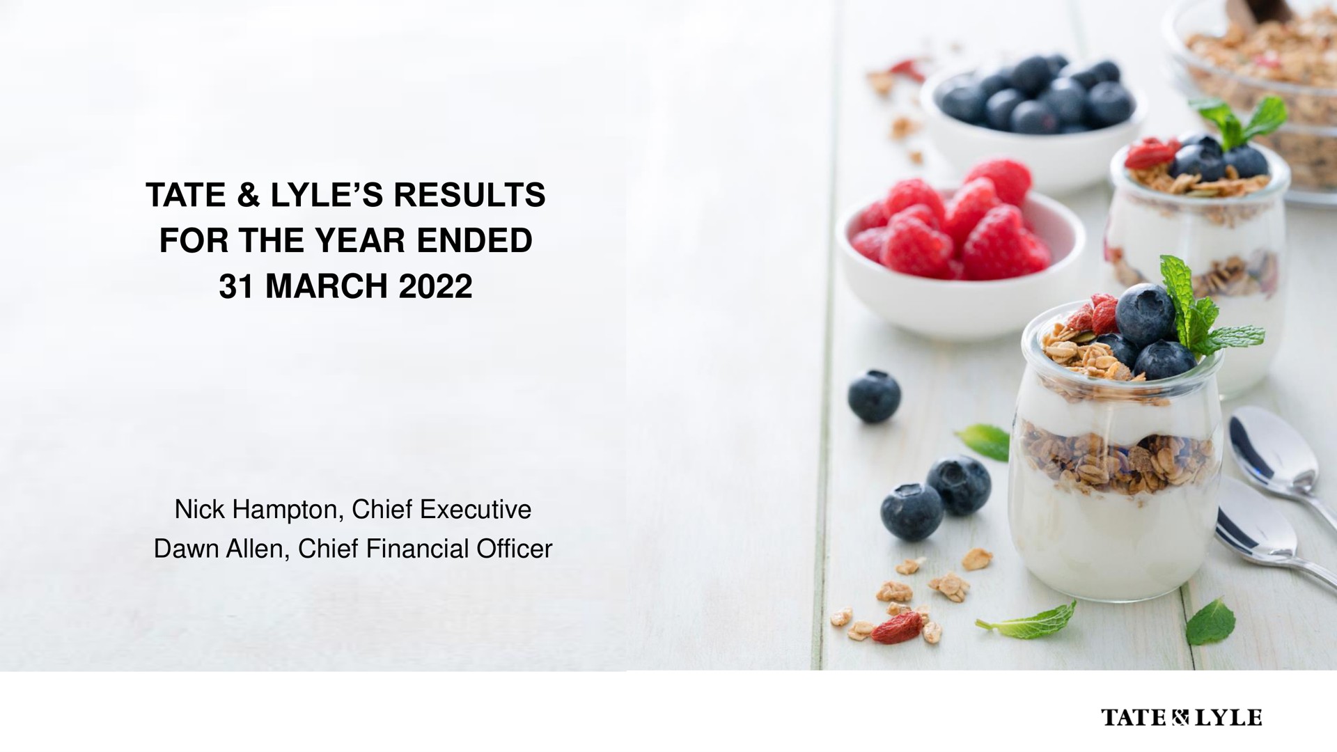 tate results for the year ended march nick chief executive dawn chief financial officer | Tate and Lyle
