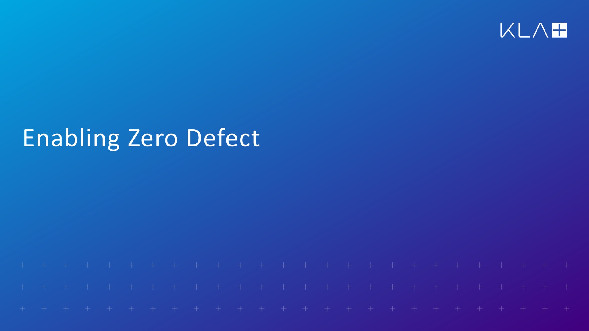 enabling zero defect | KLA