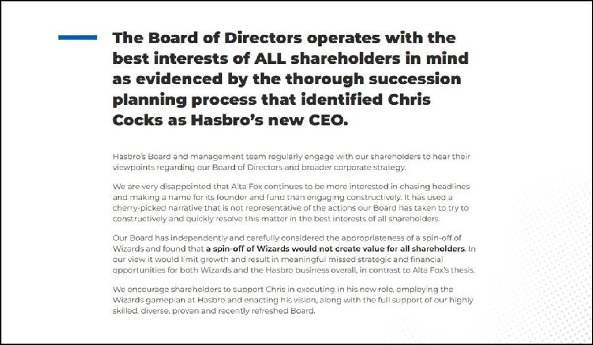 the board of directors operates with the best interests of all shareholders in mind as evidenced by the thorough succession planning process that identified cocks as new | Hasbro