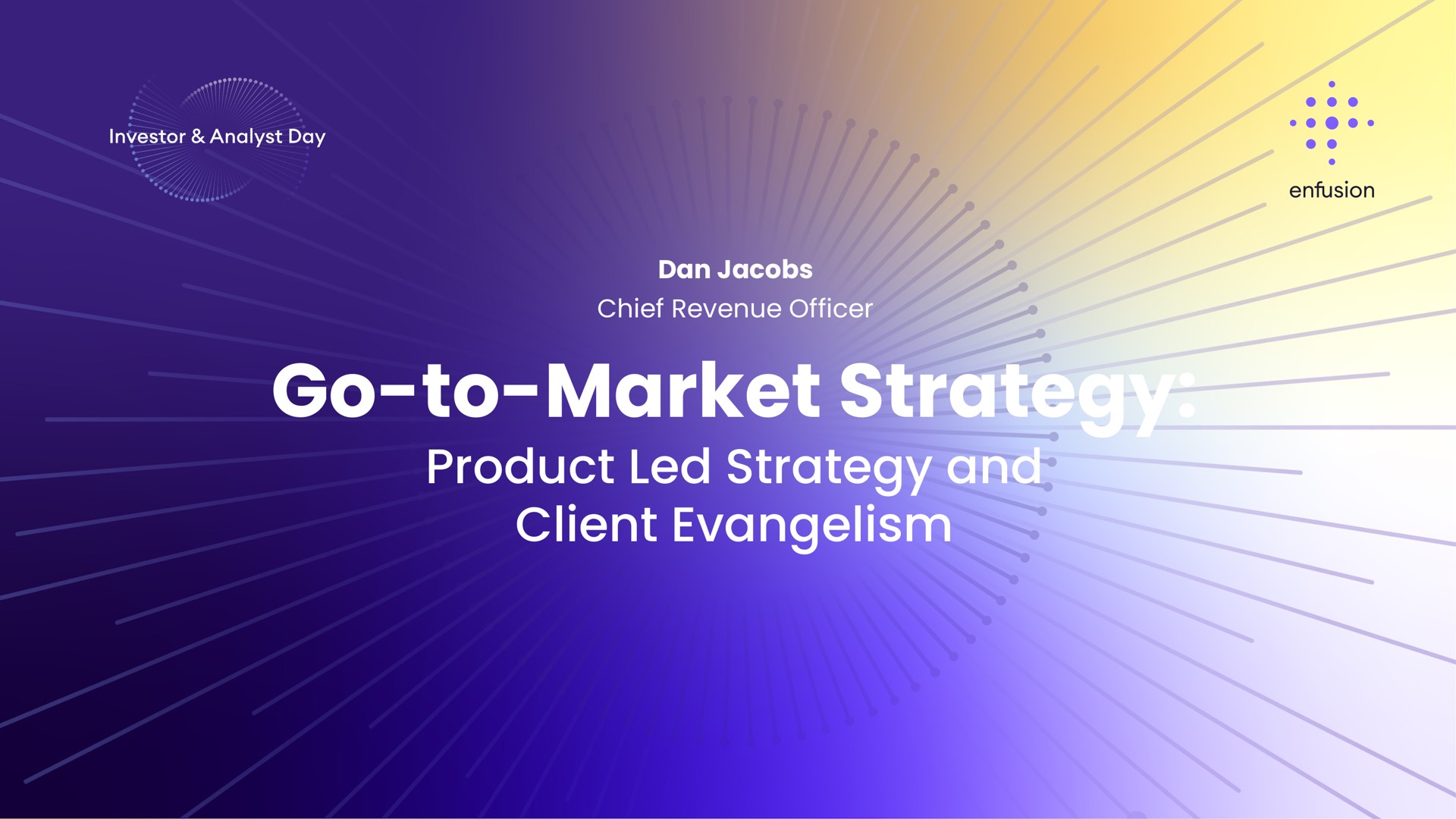 go to market strategy product led strategy and client evangelism dan chief revenue off go to markets | Enfusion