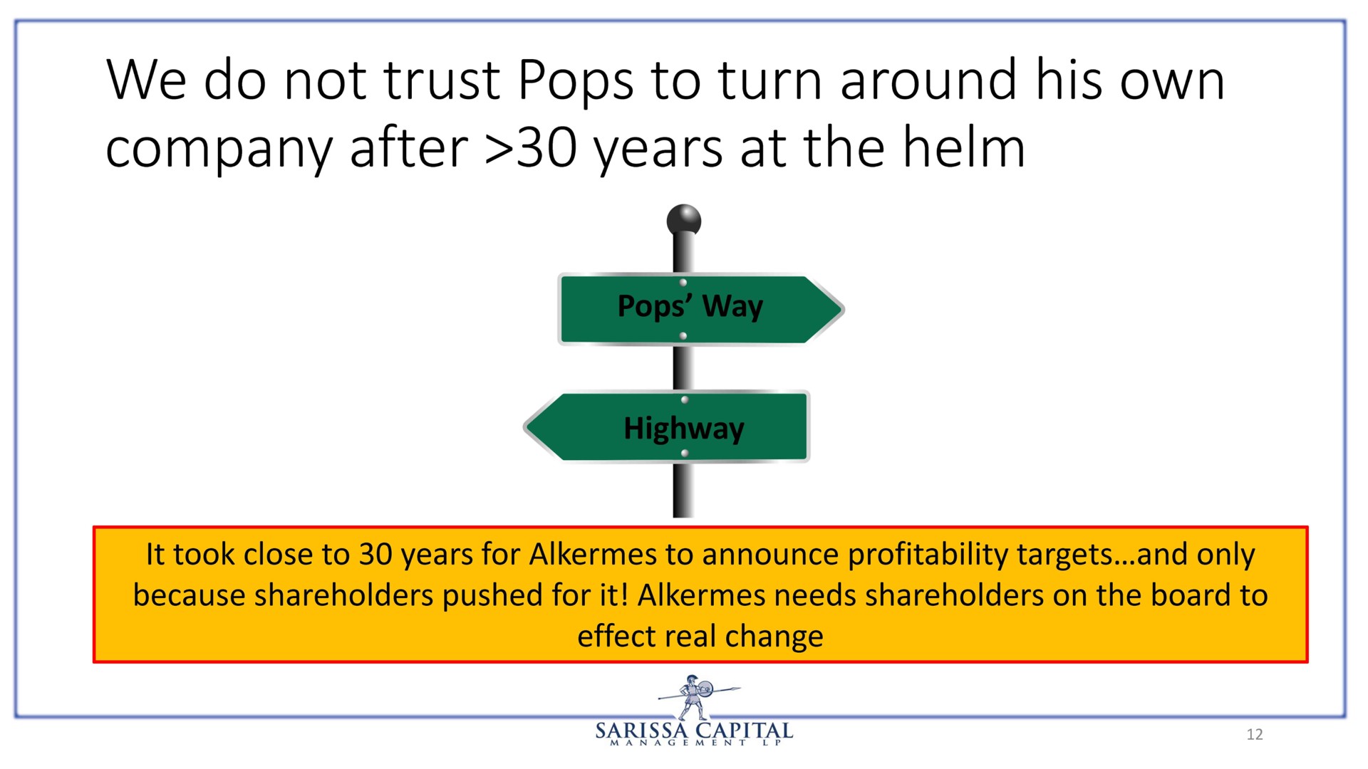 we do not trust pops to turn around his own company after years at the helm | Sarissa Capital