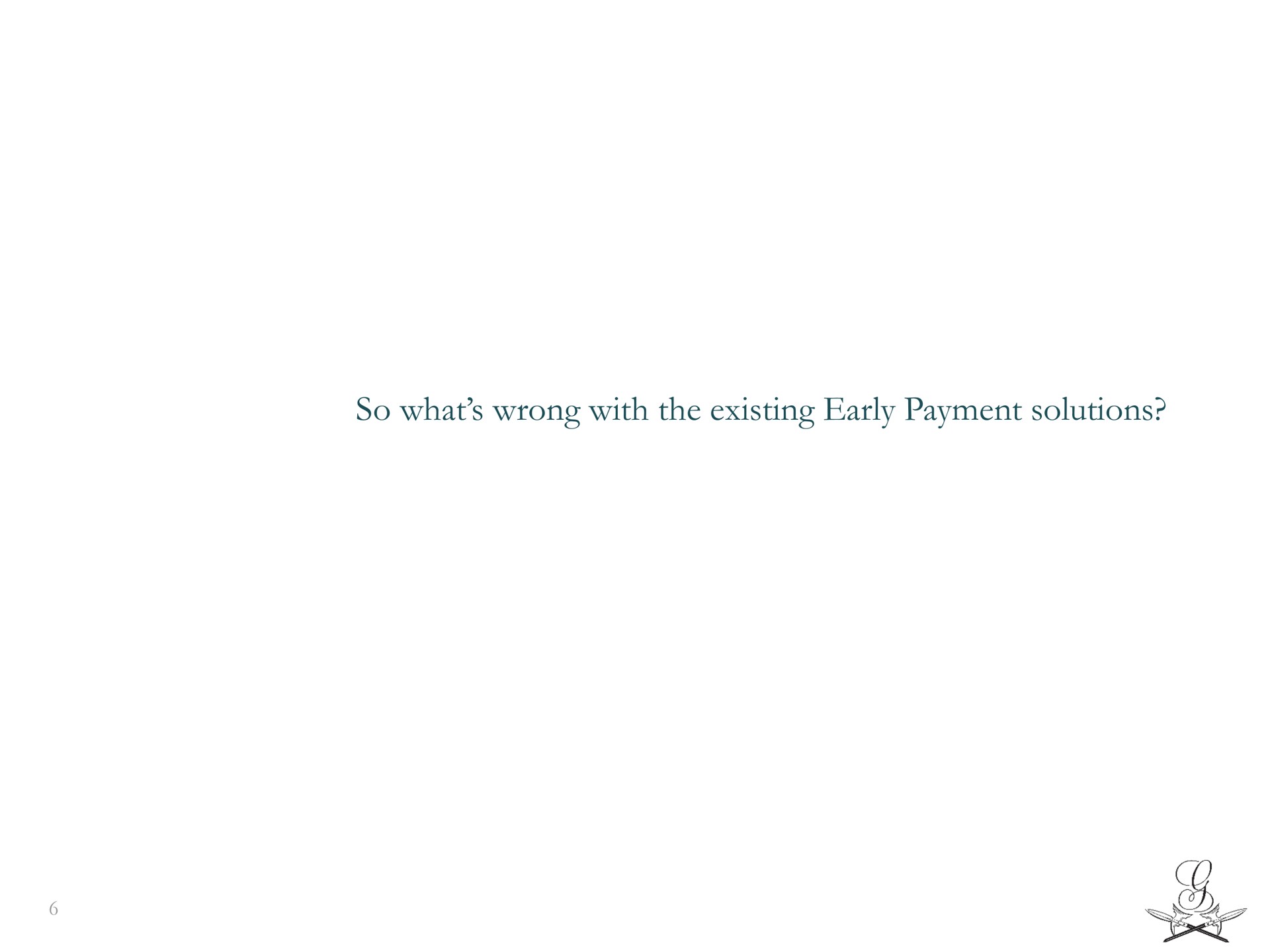 so what wrong with the existing early payment solutions | Greensill Capital