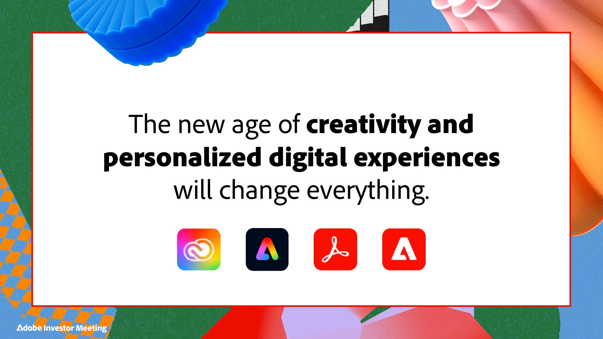 the new age of creativity and personalized digital experiences will change everything | Adobe