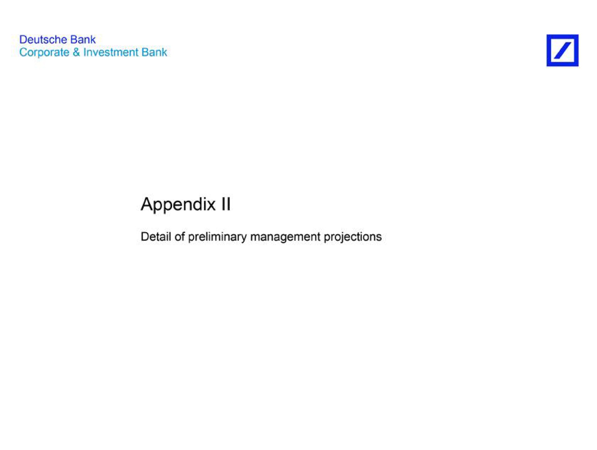 corporate investment bank appendix i detail of preliminary management projections | Deutsche Bank
