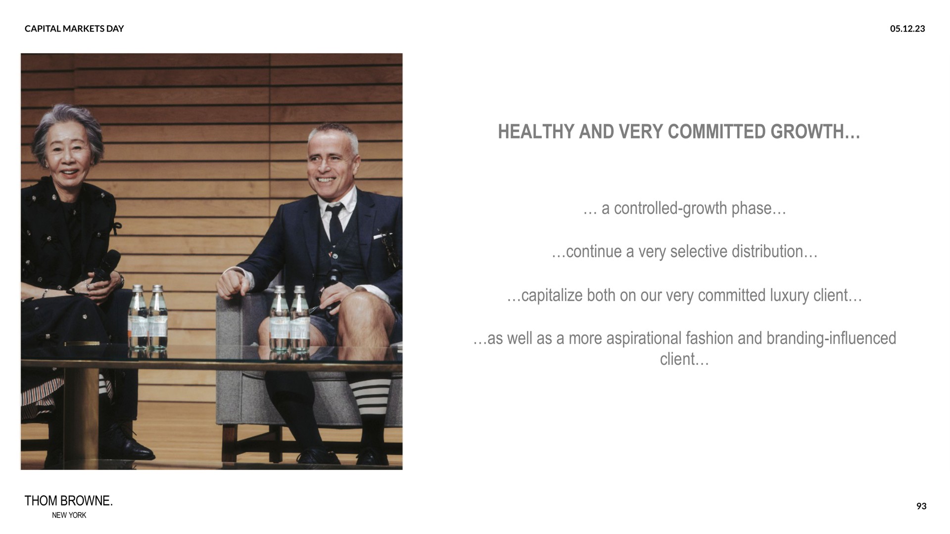 healthy and very committed growth a controlled growth phase continue a very selective distribution capitalize both on our very committed luxury client as well as a more fashion and branding influenced client | Zegna
