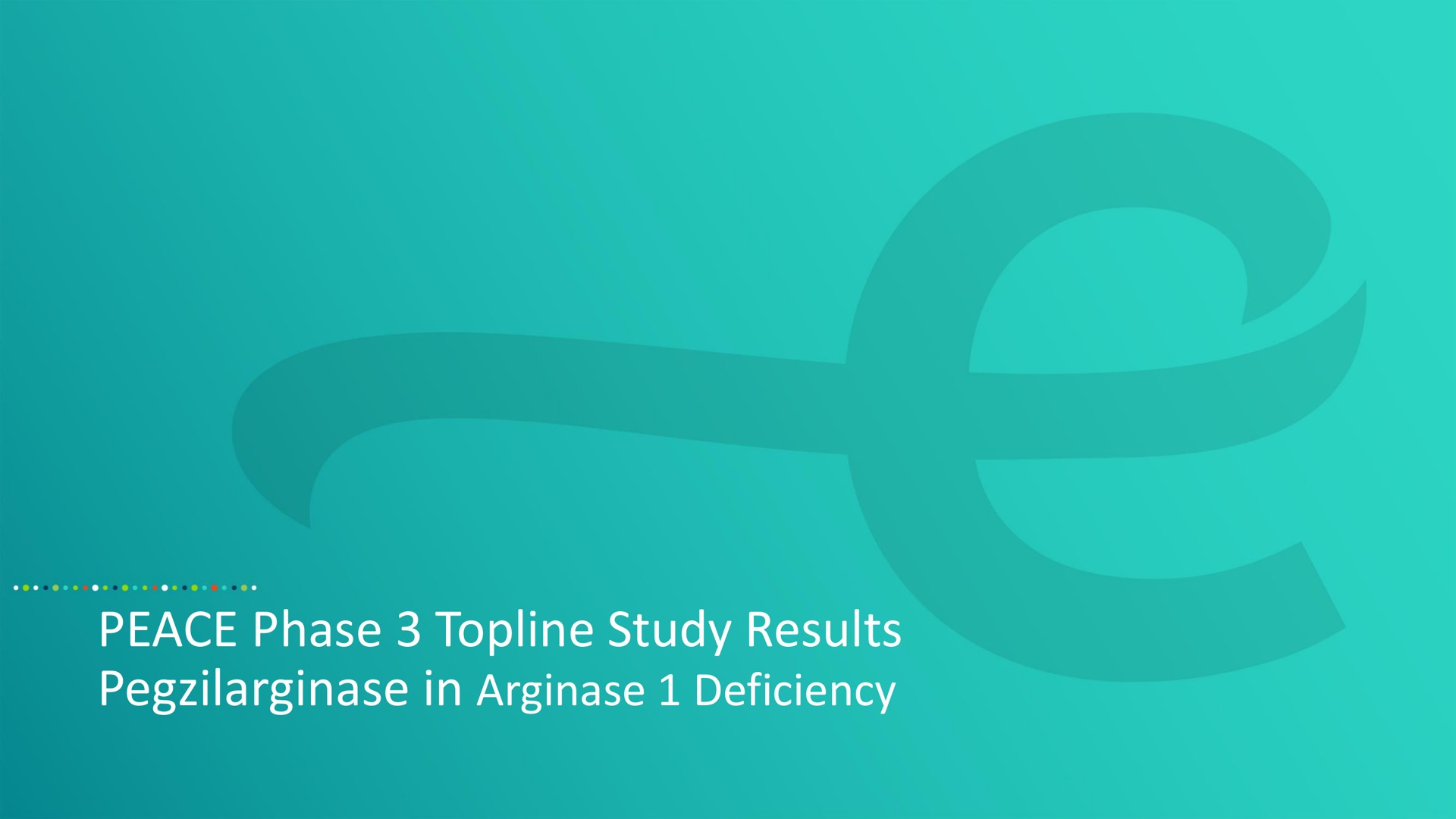 peace phase topline study results in deficiency | Aeglea BioTherapeutics