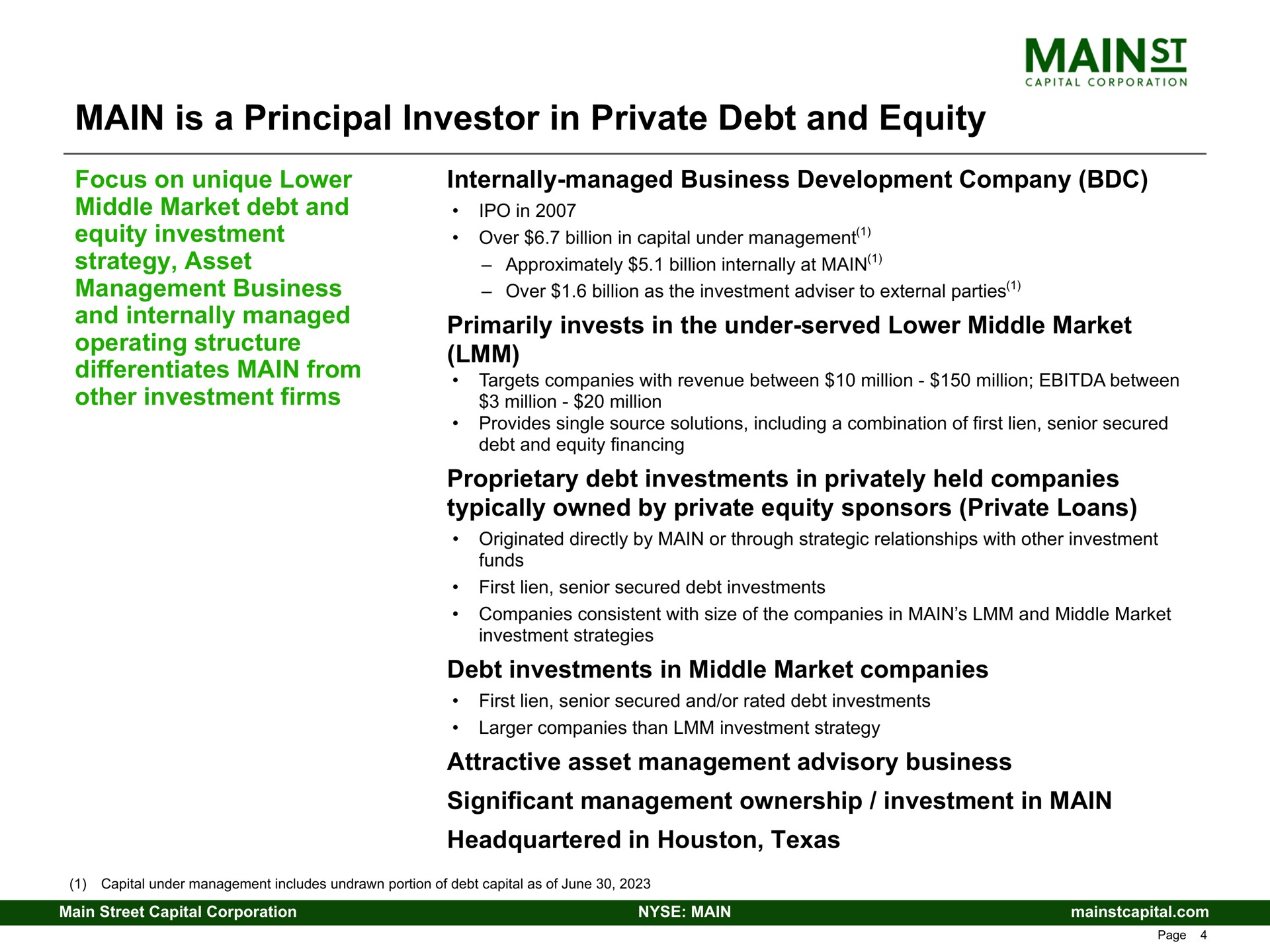 main is a principal investor in private debt and equity mains internally managed primarily invests the under served lower middle market | Main Street Capital