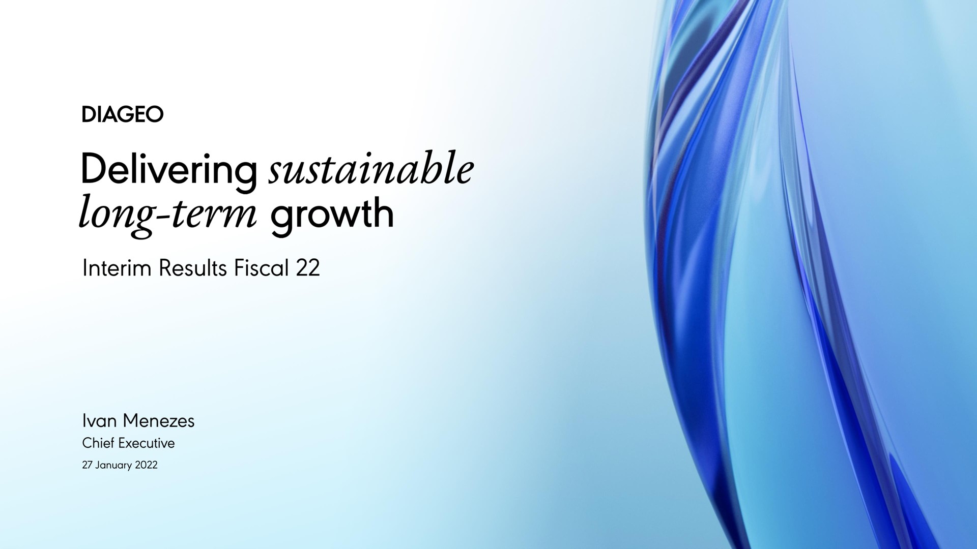 delivering sustainable long term growth interim results fiscal | Diageo