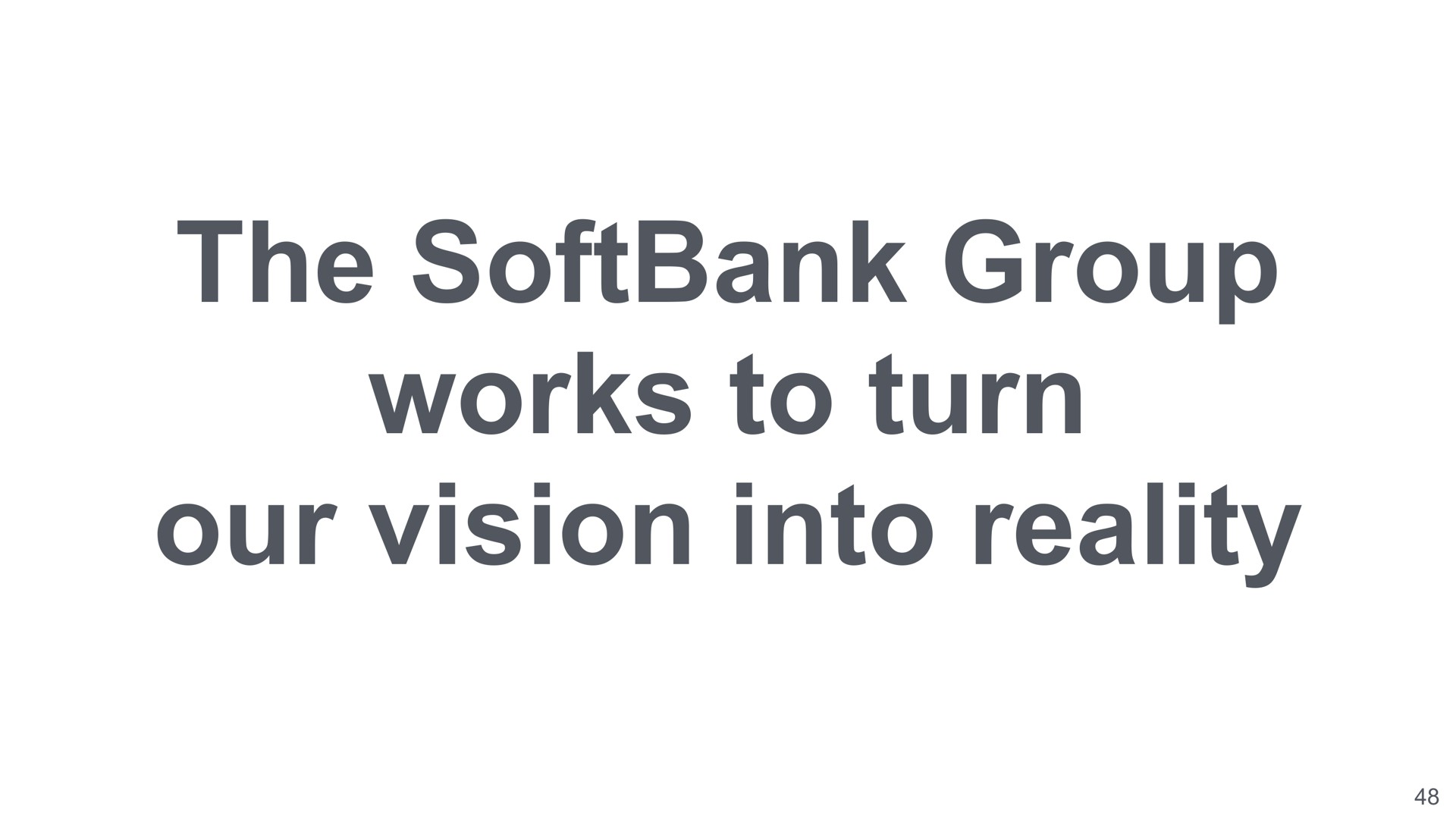 the group works to turn our vision into reality | SoftBank