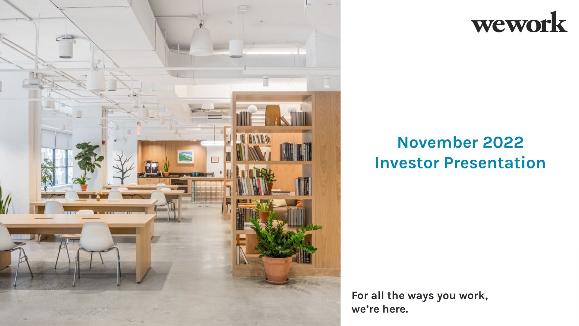 investor presentation for all the ways you work we here | WeWork
