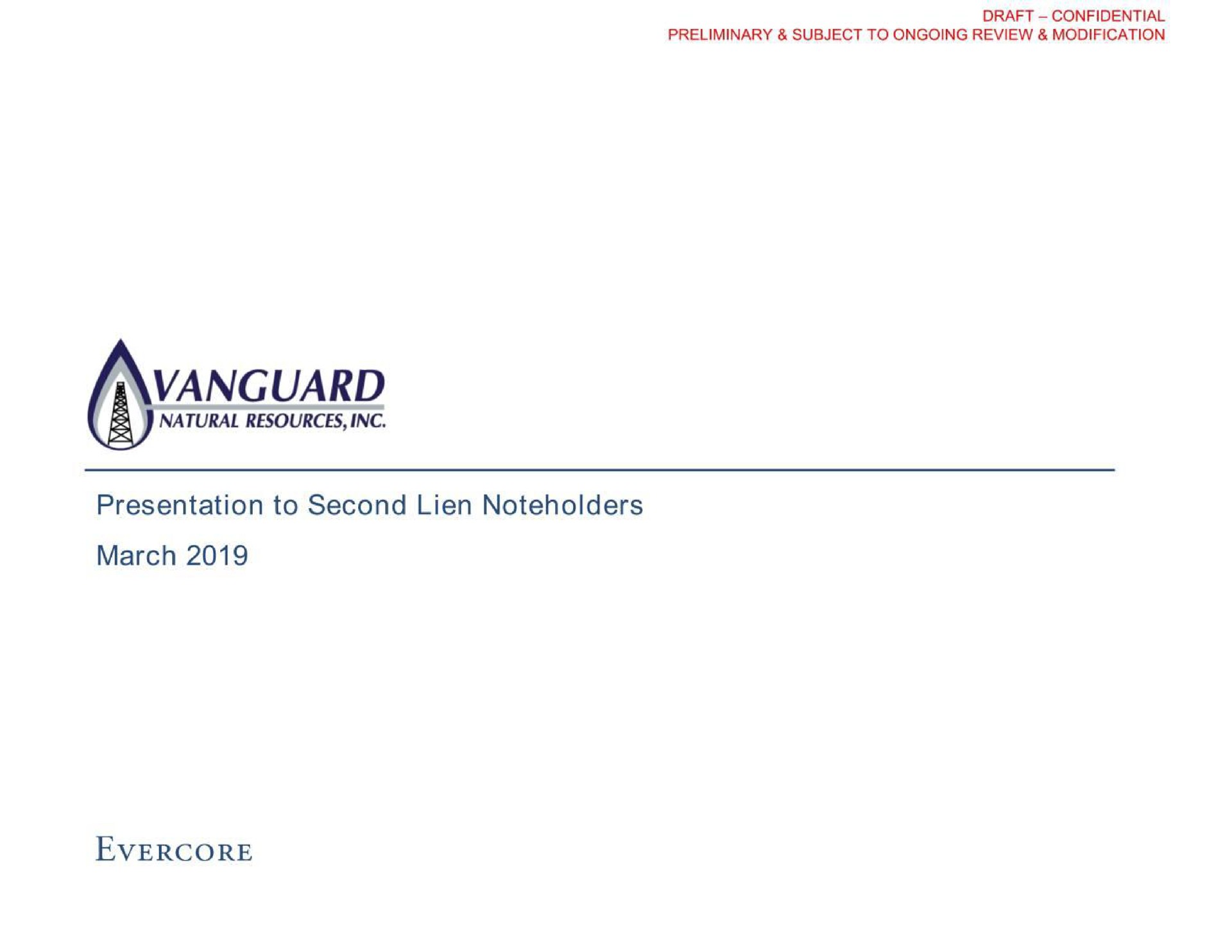 vanguard natural resources presentation to second lien march | Evercore