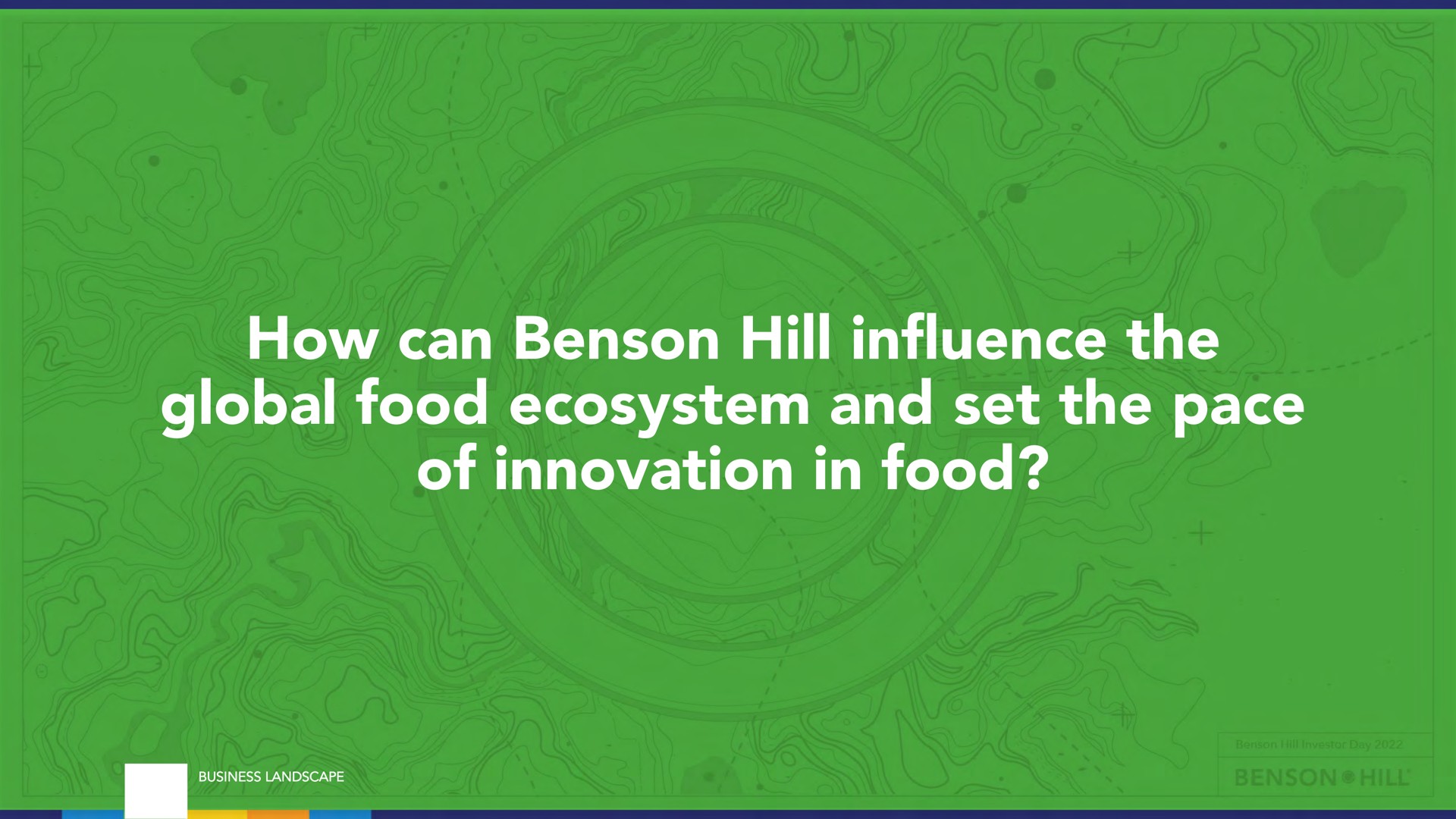 how can hill in the global food ecosystem and set the pace of innovation in food influence | Benson Hill