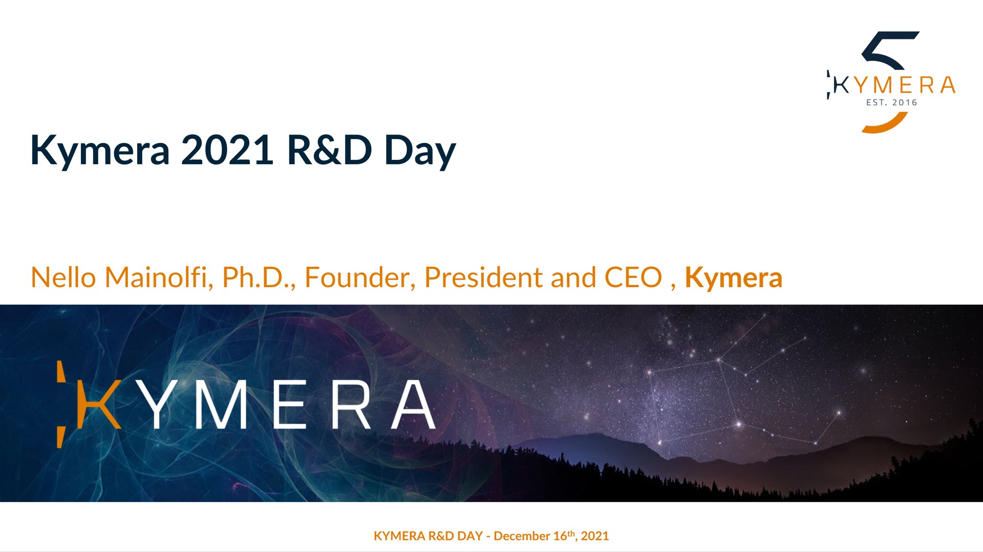 day founder president and | Kymera
