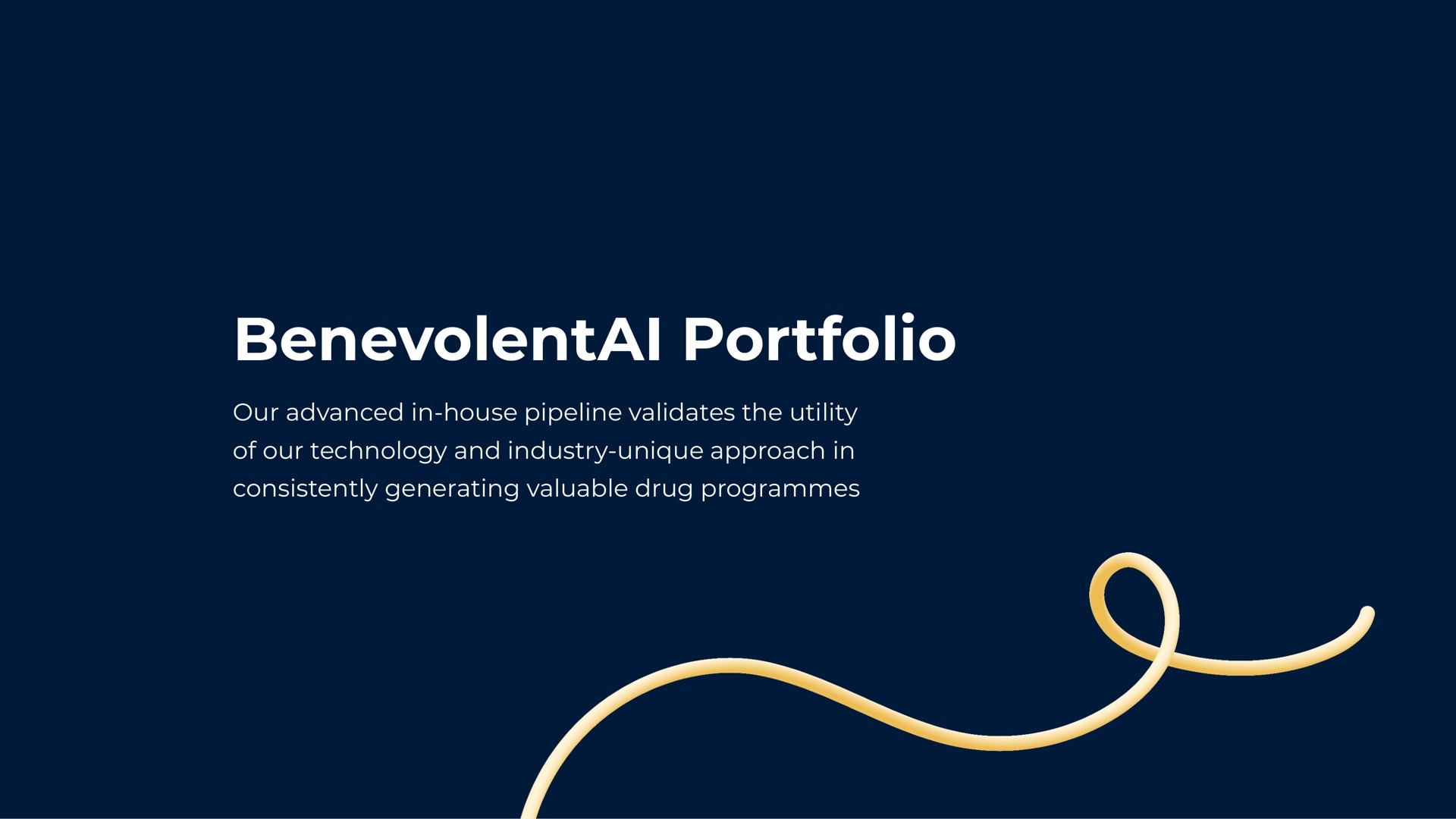 portfolio our advanced in house pipeline validates the utility of our technology and industry unique approach in consistently generating valuable drug programmes | BenevolentAI