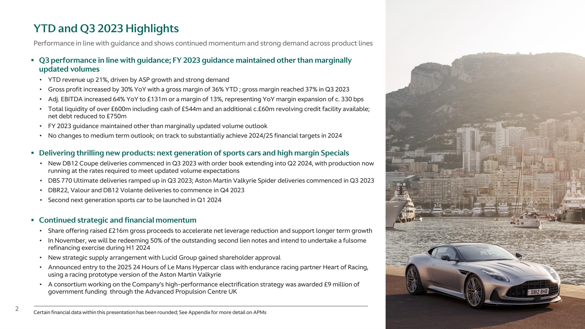 and highlights performance in line with guidance guidance maintained other than marginally updated volumes delivering thrilling new products next generation of sports cars and high margin specials continued strategic and financial momentum | Aston Martin Lagonda