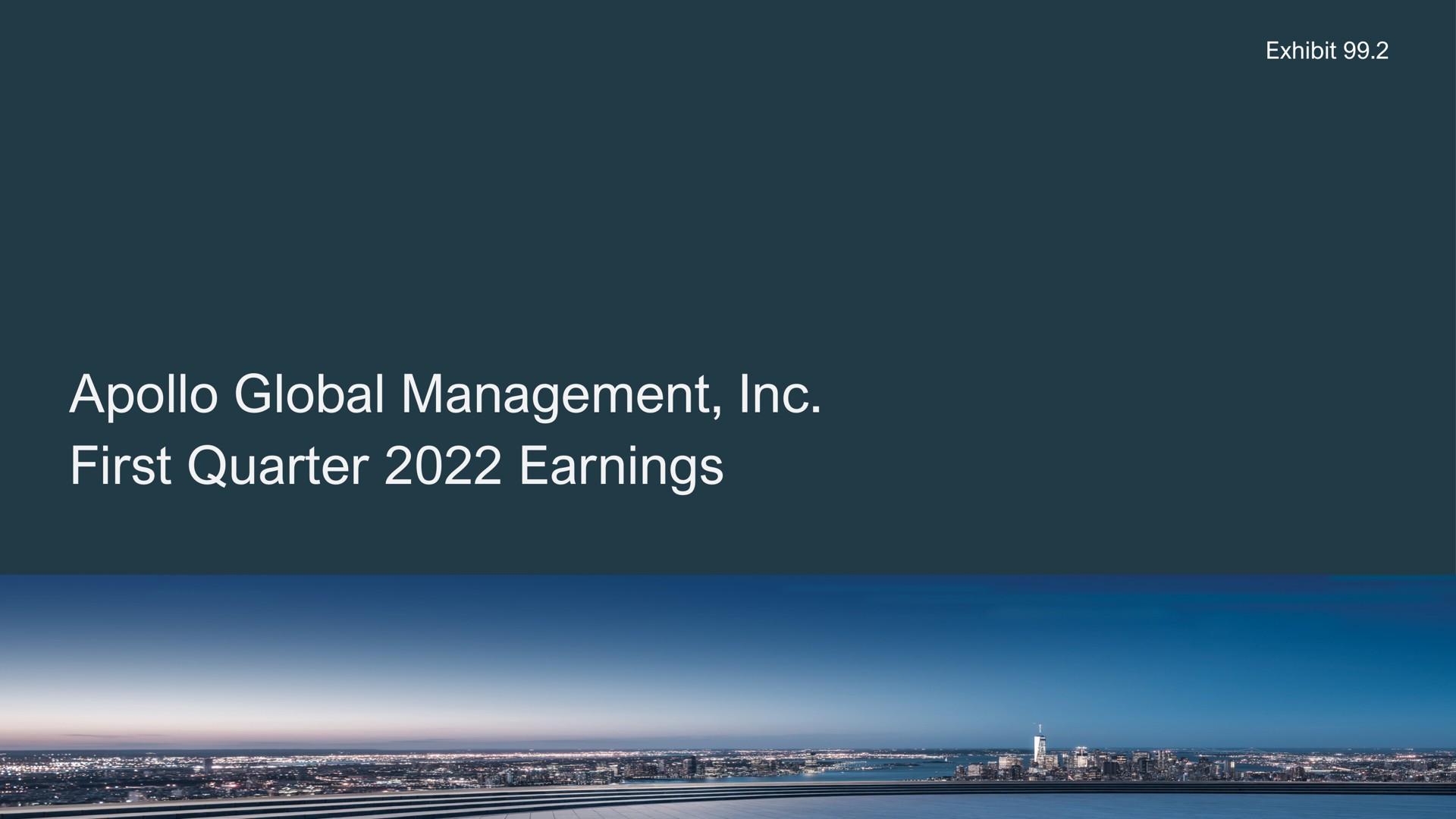 exhibit global management first quarter earnings | Apollo Global Management