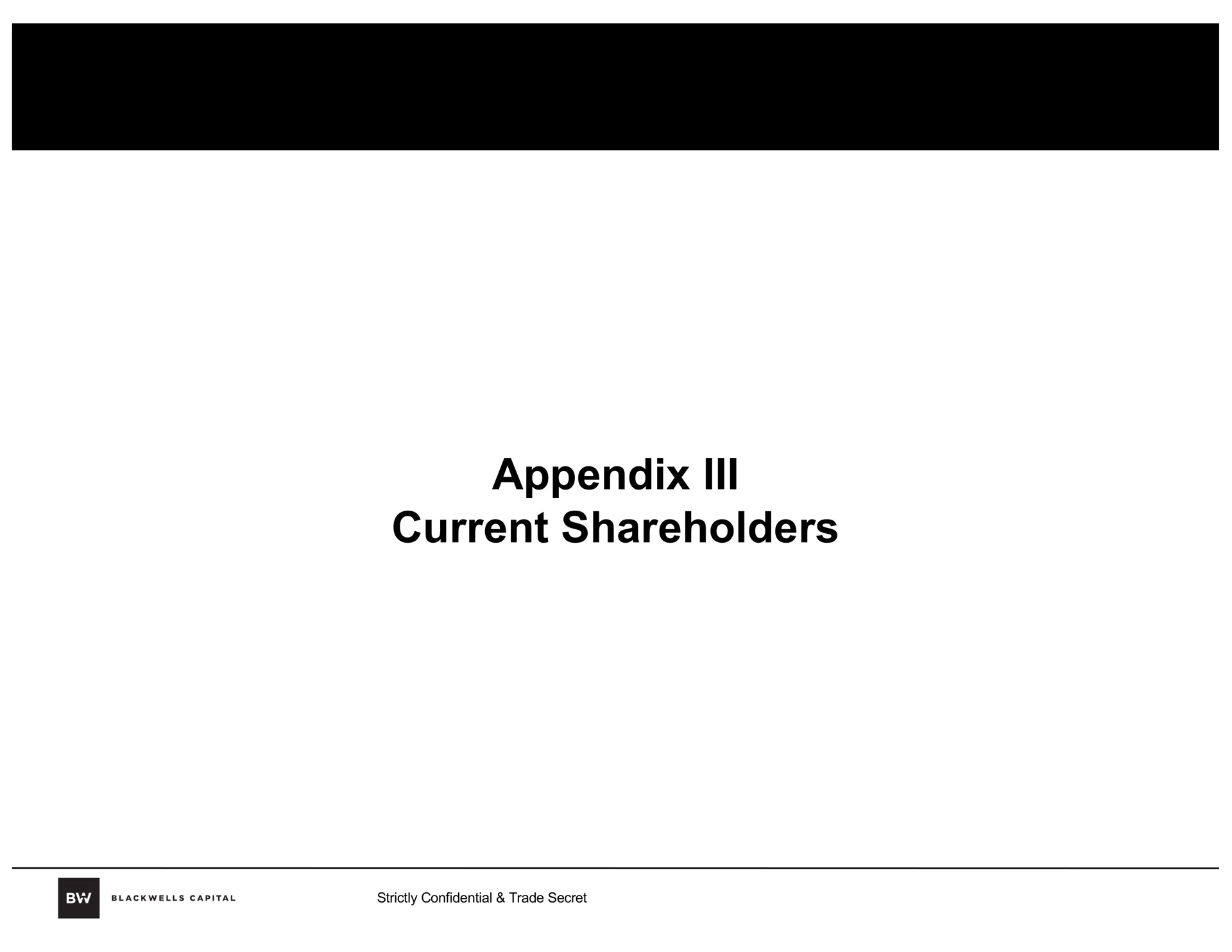 appendix current shareholders | Blackwells Capital
