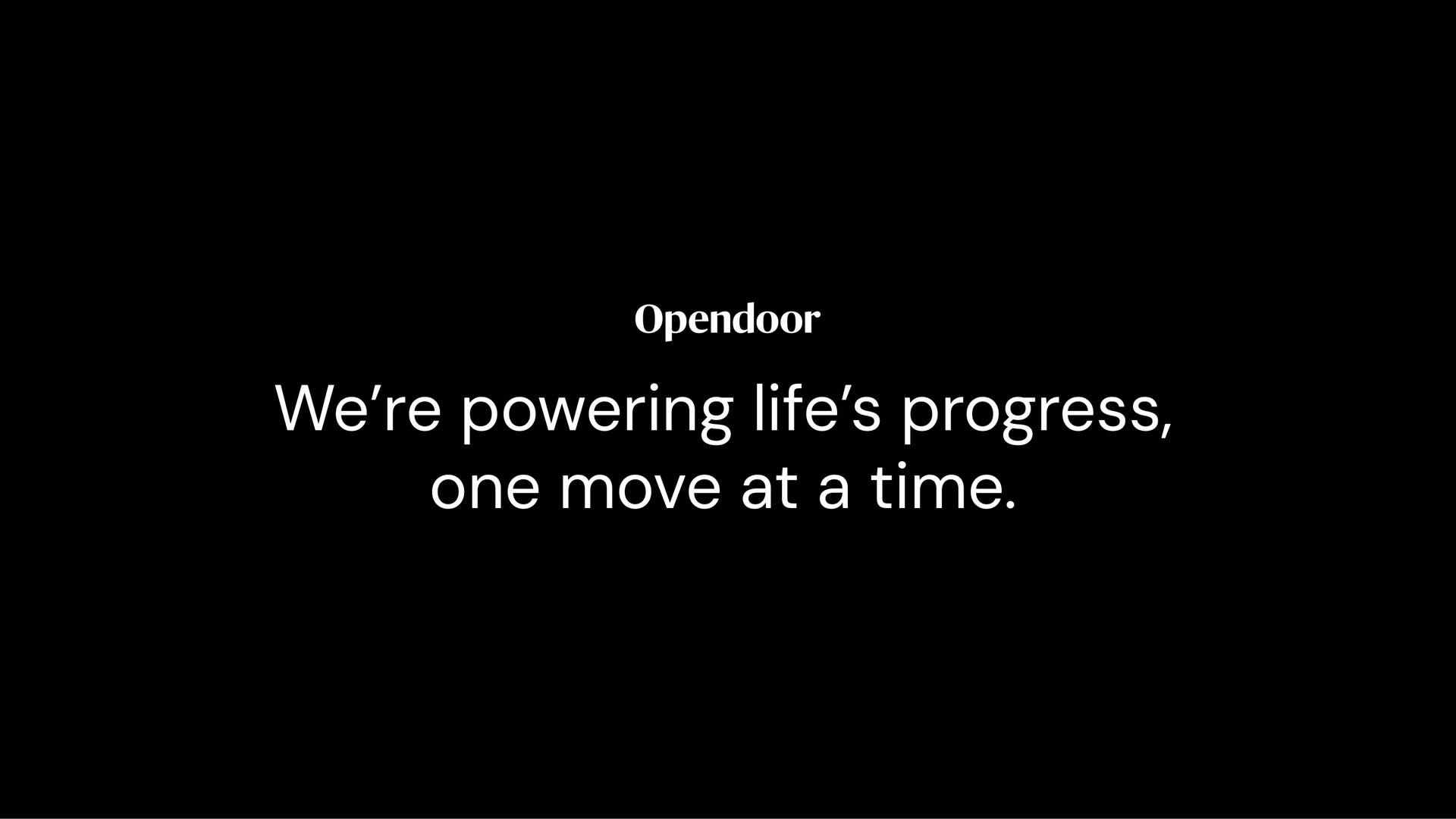 we powering life progress one move at a time | Opendoor
