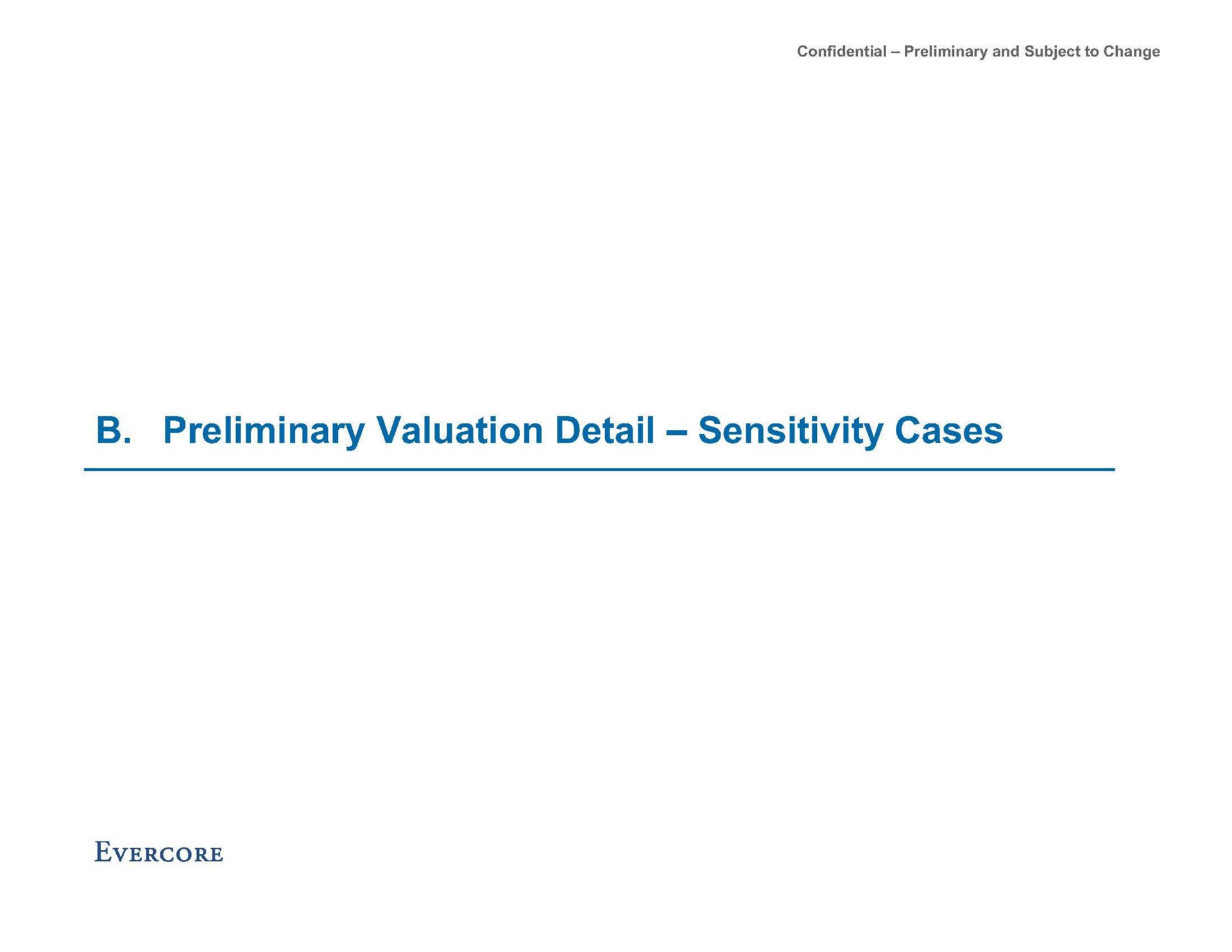 preliminary valuation detail sensitivity cases | Evercore
