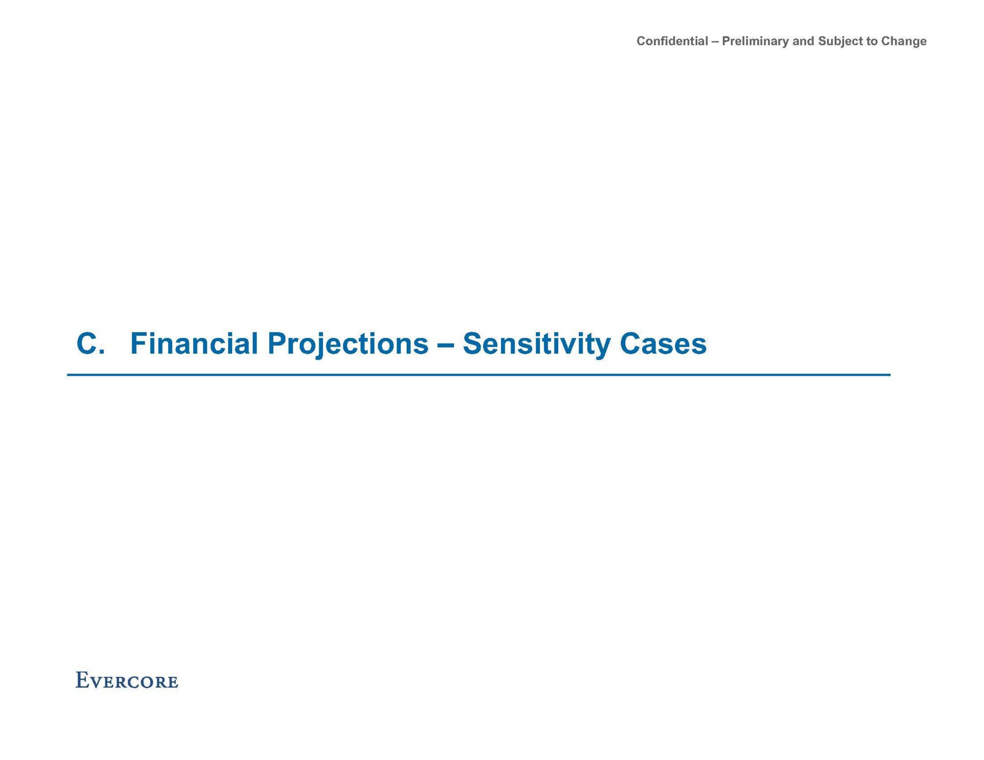 financial projections sensitivity cases | Evercore